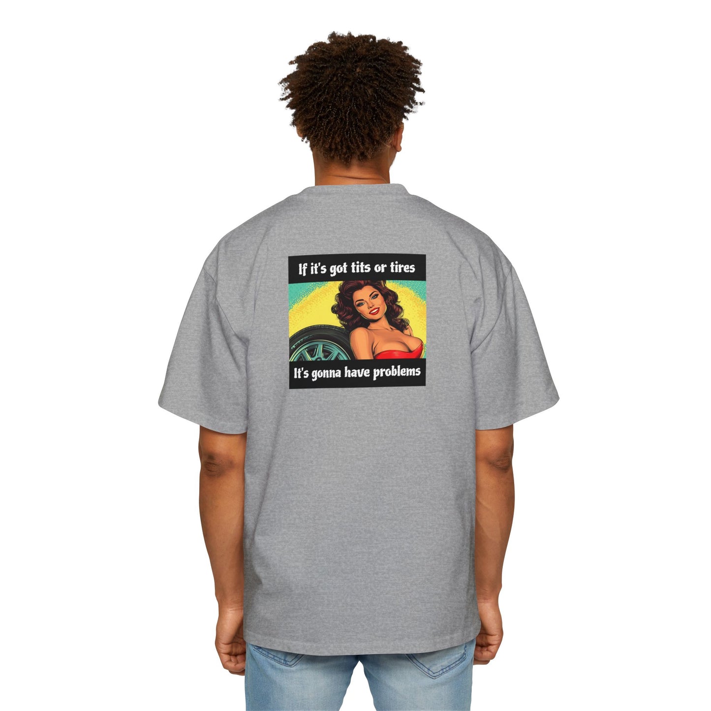 "If It's Got Tits or Tires"- Vintage Heavy T