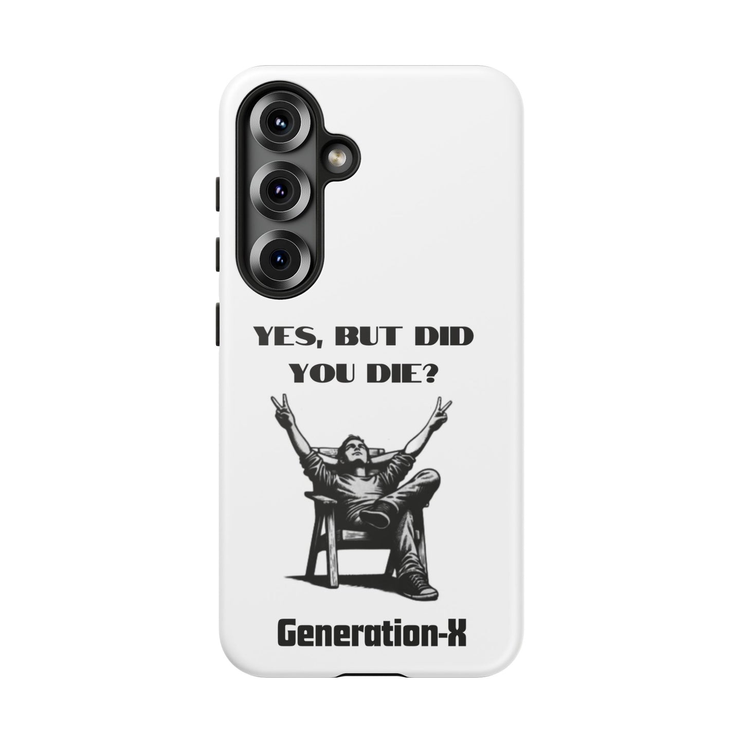 "Yes, But Did You Die?" - Cell phone case