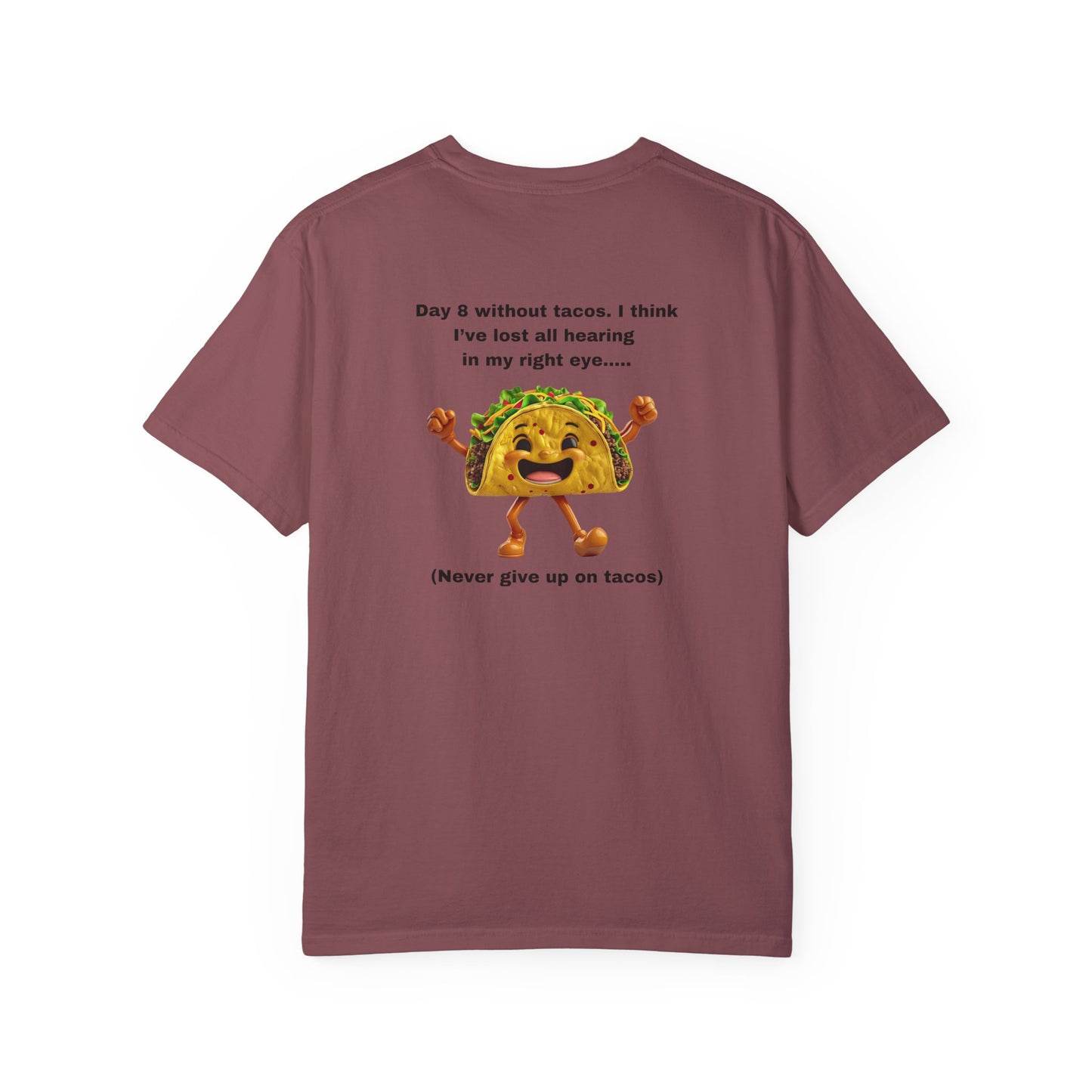 "Never Give Up Tacos" - Unisex Garment-Dyed Tee in White