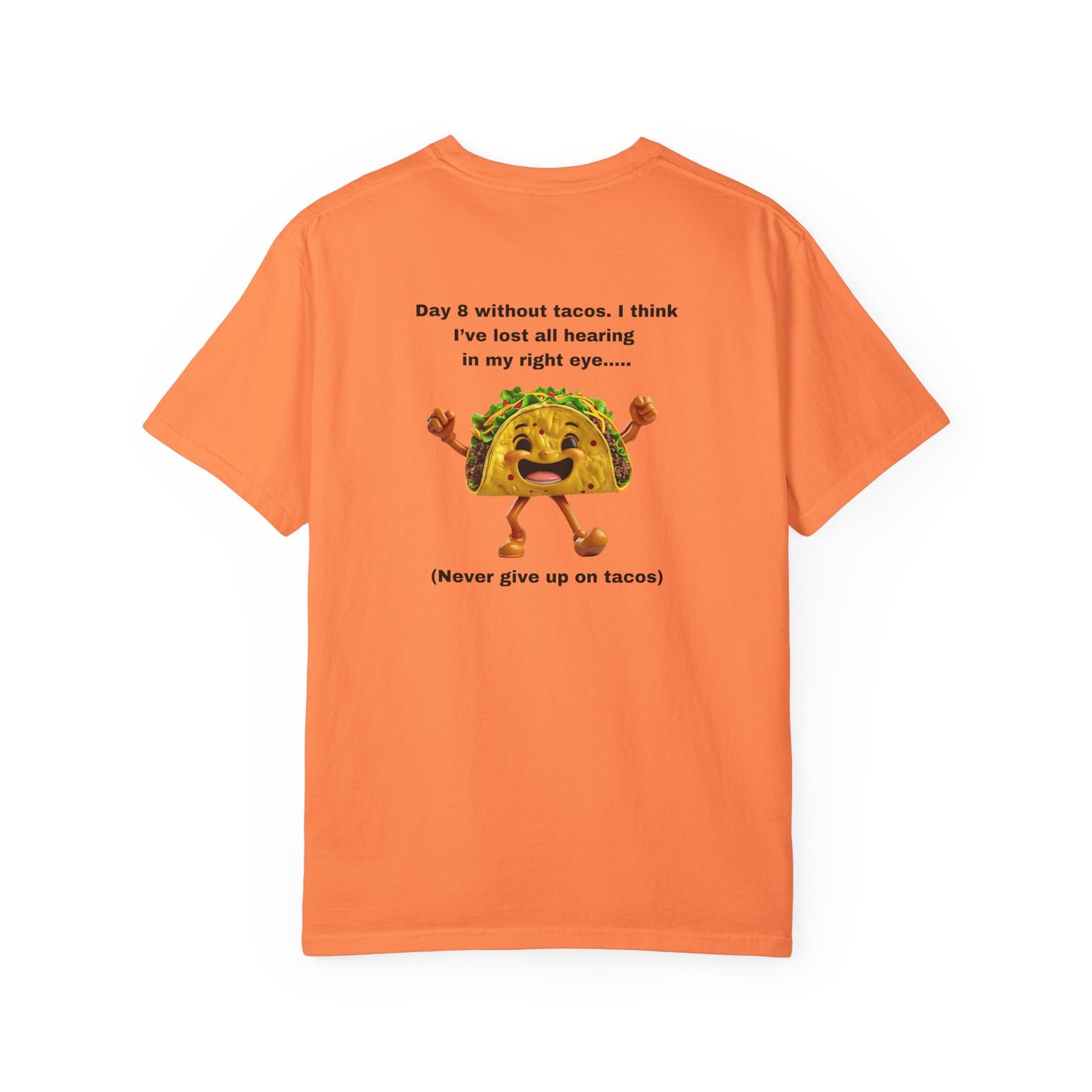 "Never Give Up Tacos" - Unisex Garment-Dyed Tee in White