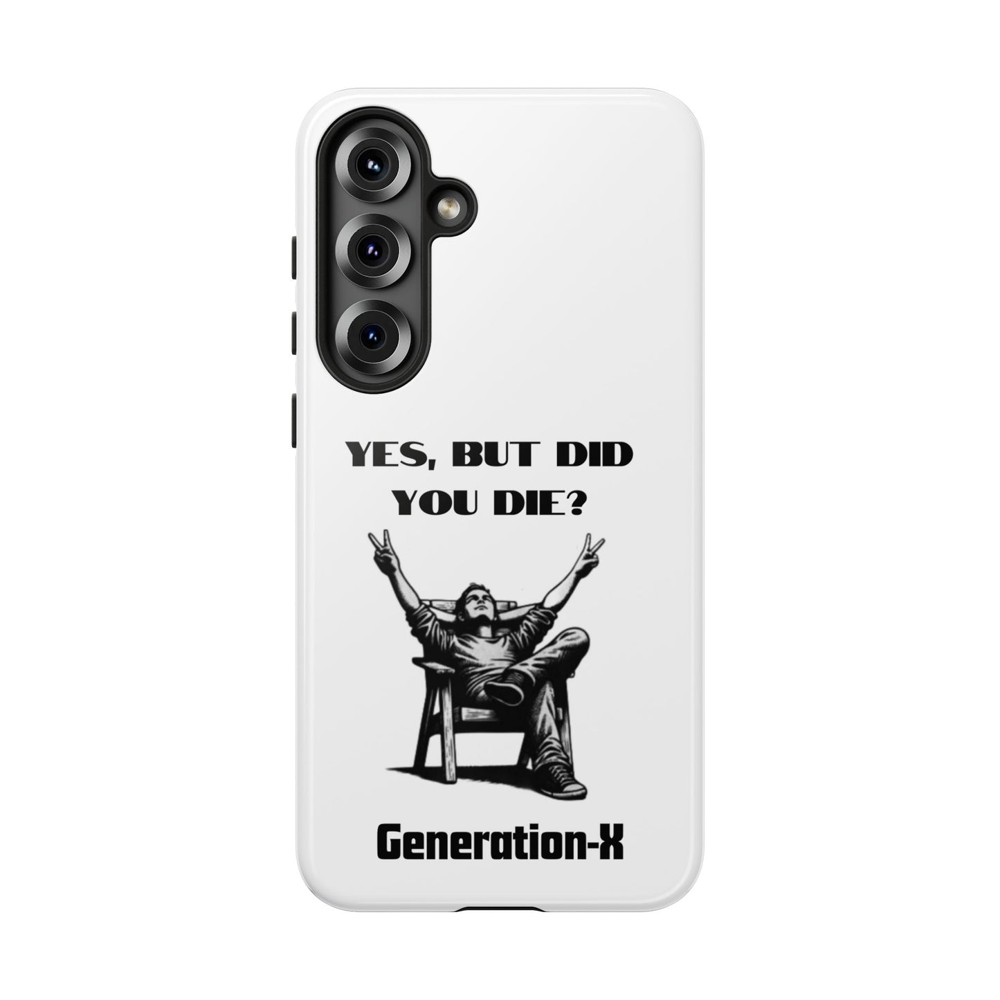 "Yes, But Did You Die?" - Cell phone case