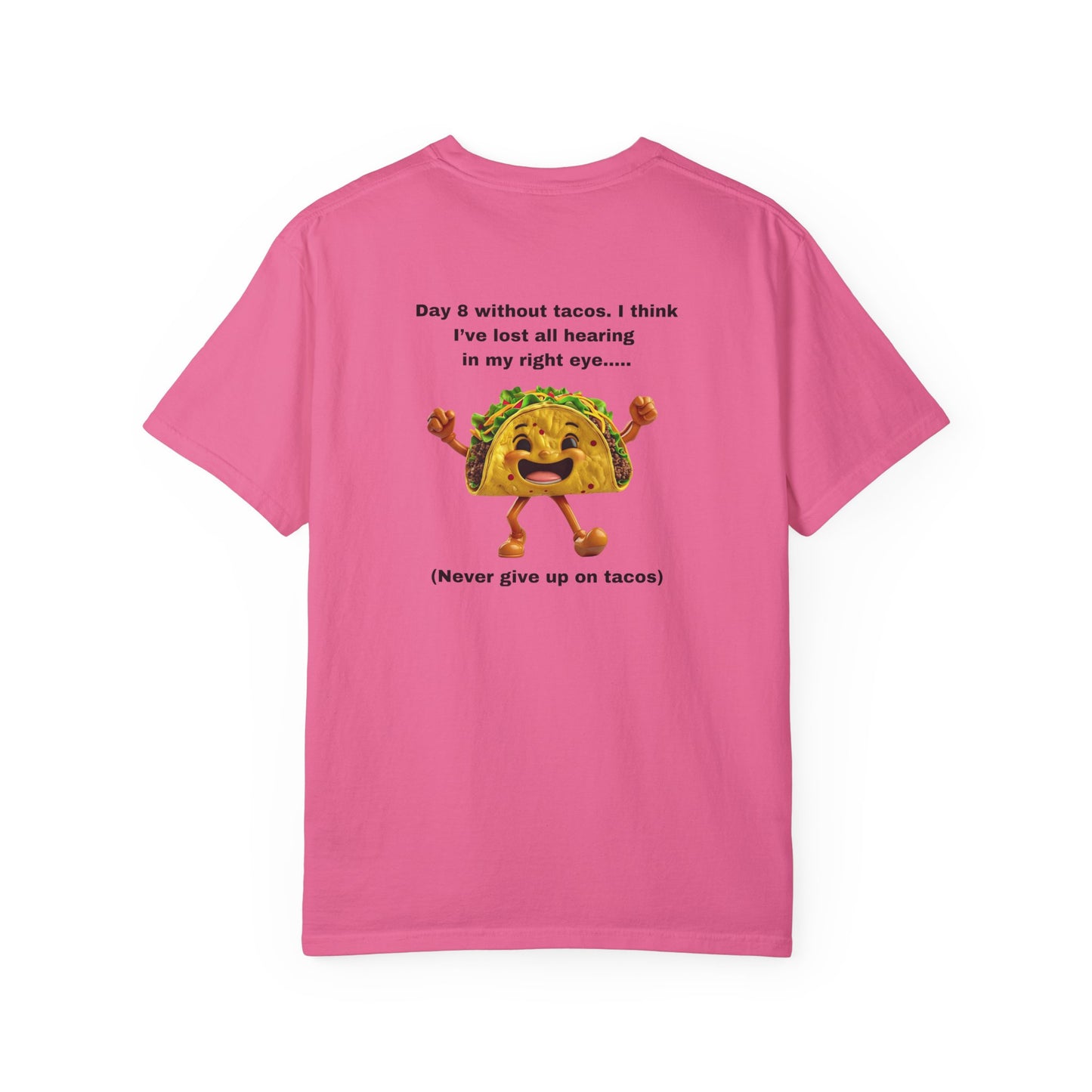 "Never Give Up Tacos" - Unisex Garment-Dyed Tee in White