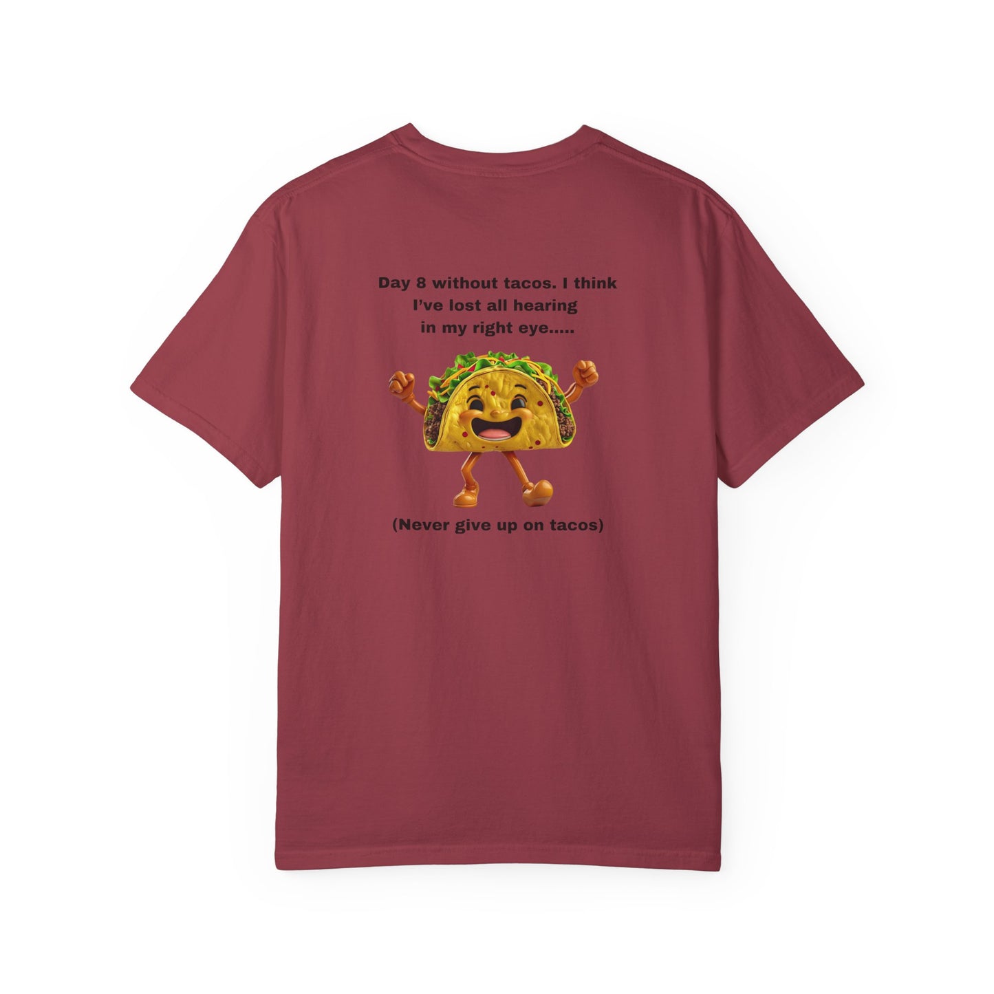 "Never Give Up Tacos" - Unisex Garment-Dyed Tee in White