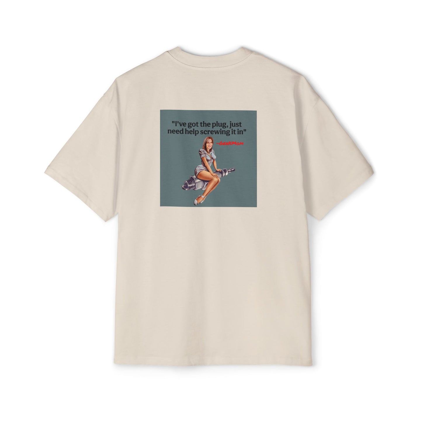 'I've Got the Plug'- Men's Heavy Oversized Tee