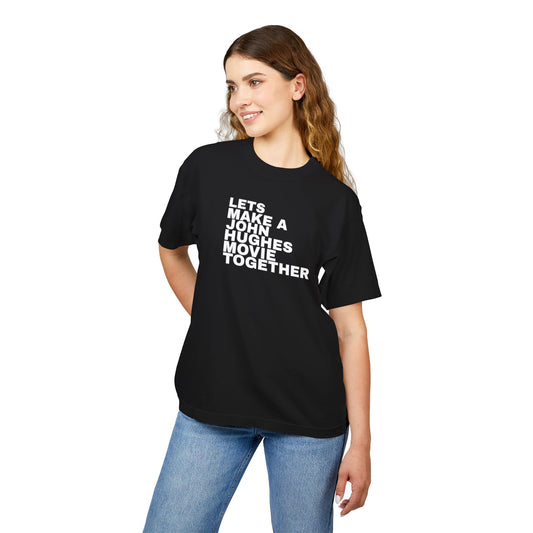 Let's Make a John Hughes Movie Together-Unisex T