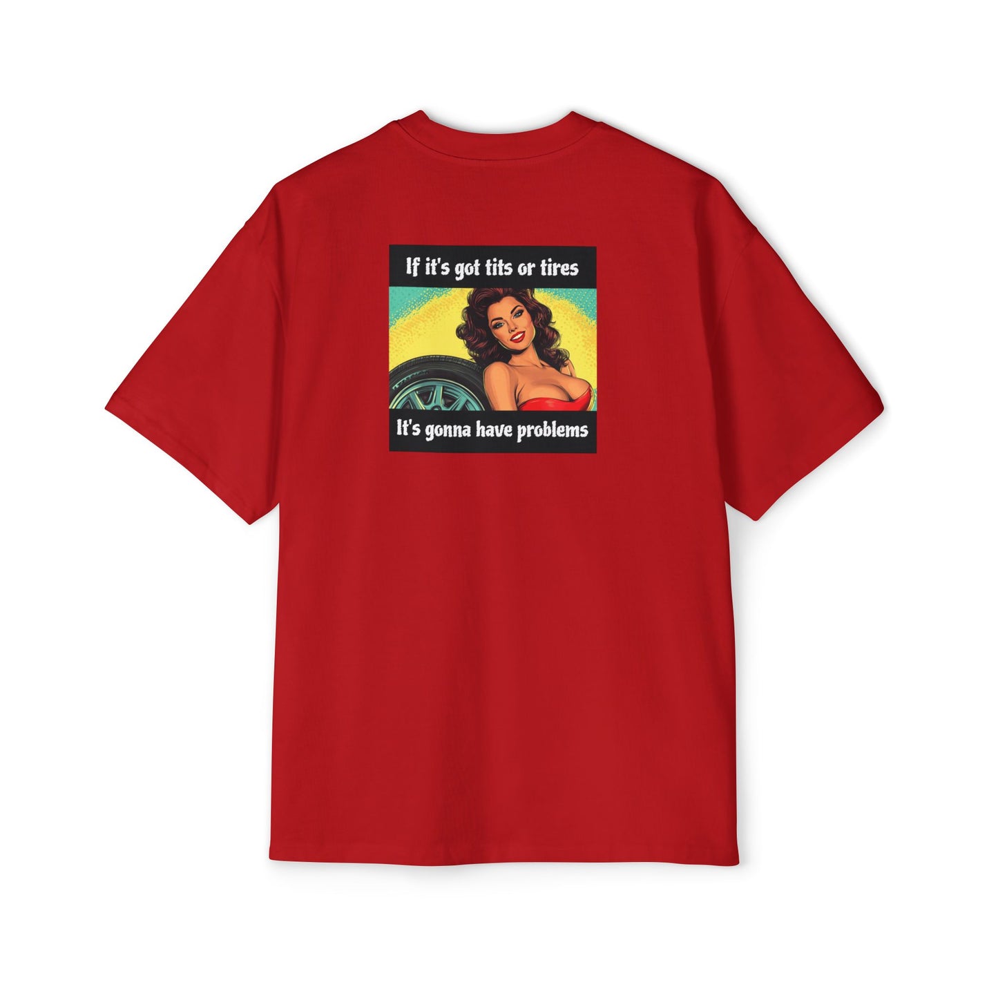 "If It's Got Tits or Tires"- Vintage Heavy T