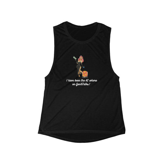 "I Have Been The $2 Dollar Whore"- GXT - Muscle Tank - Women's Flowy Tank Top for Fun & Adventure