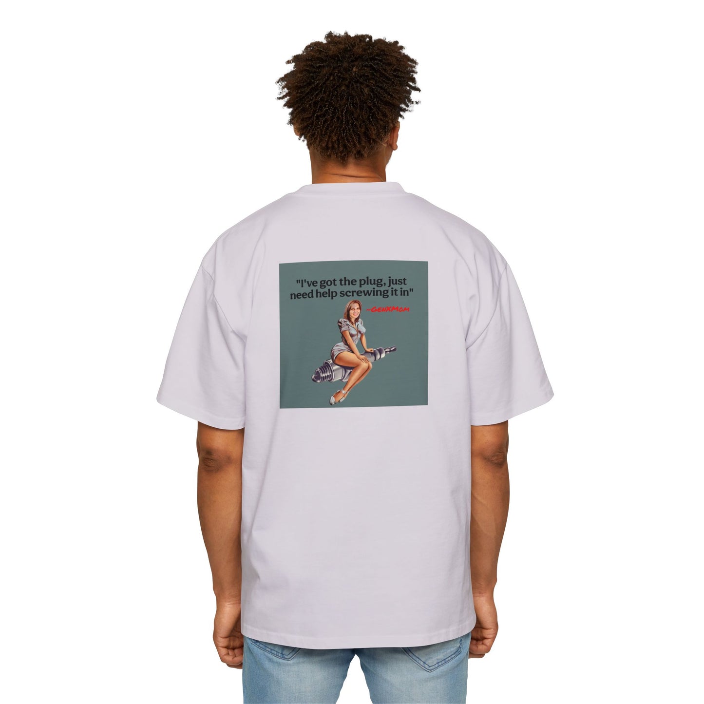 'I've Got the Plug'- Men's Heavy Oversized Tee