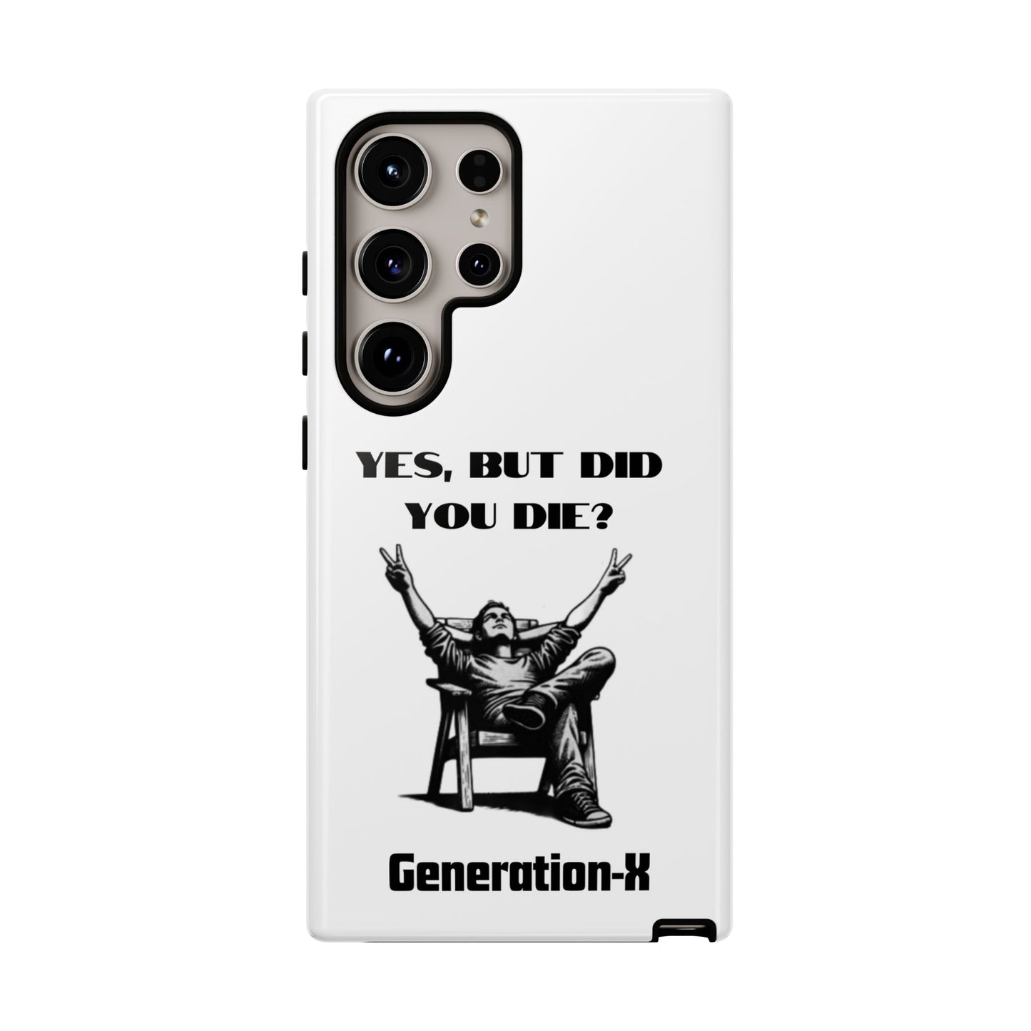 "Yes, But Did You Die?" - Cell phone case