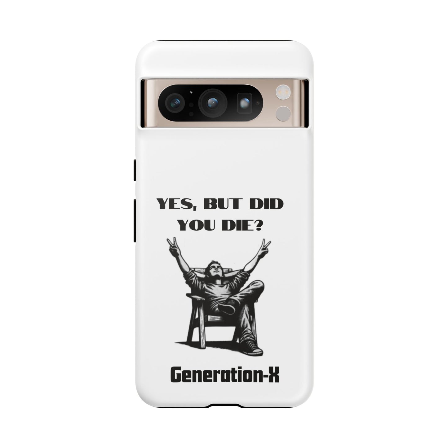 "Yes, But Did You Die?" - Cell phone case