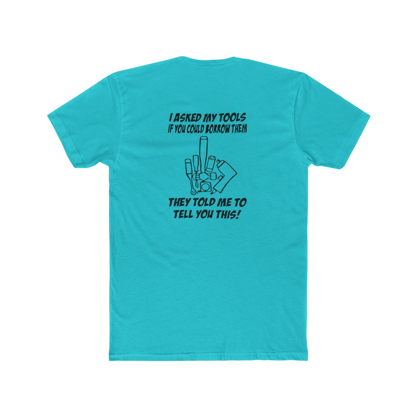 "I Asked My Tools" Graphic T-Shirt, Perfect for Handyman Gifts