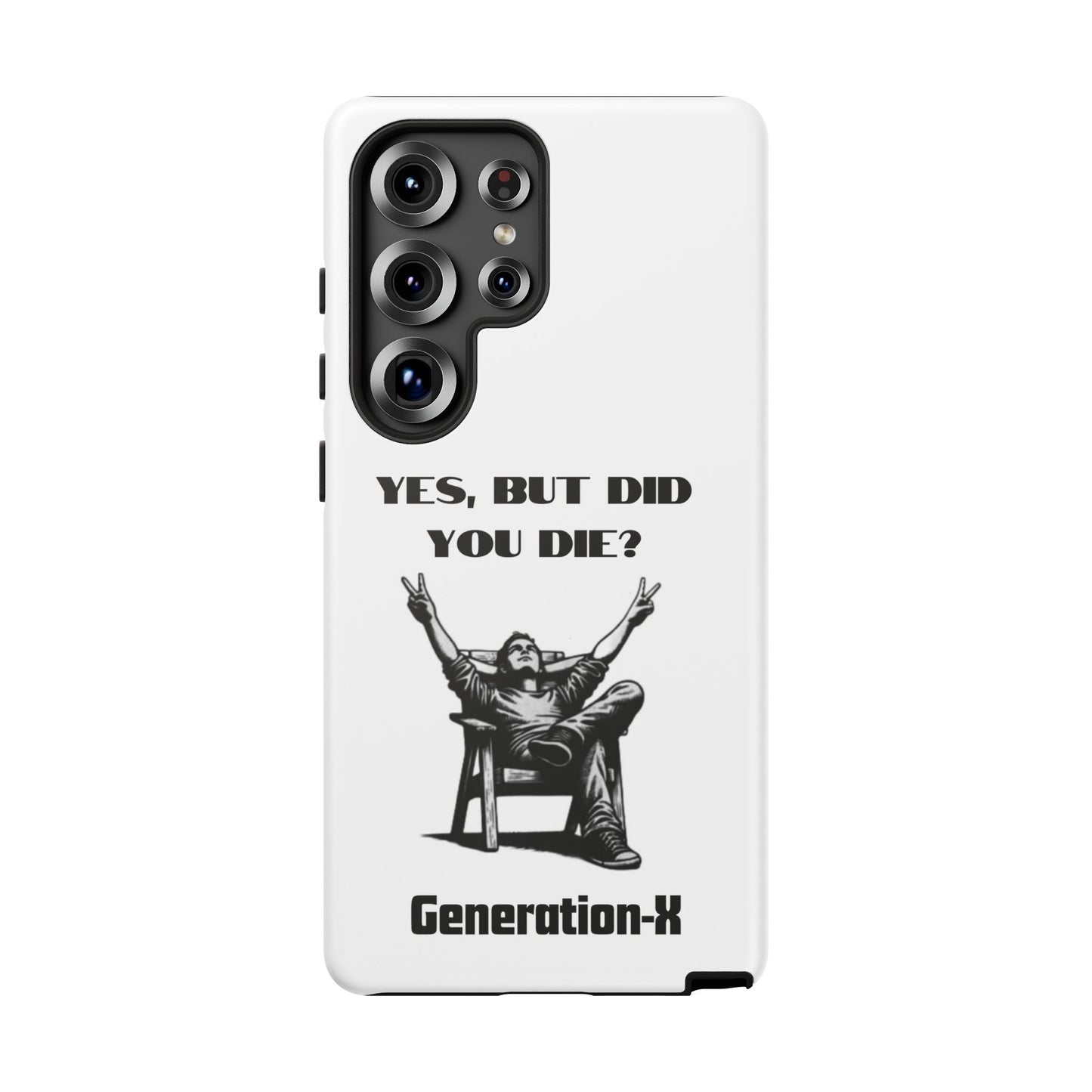 "Yes, But Did You Die?" - Cell phone case