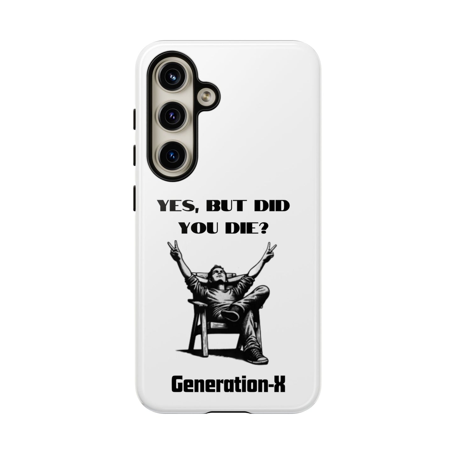 "Yes, But Did You Die?" - Cell phone case