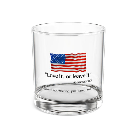 "Love it, or leave it" - Patriotic Rocks Glass - Whiskey Tumbler