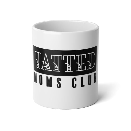 Tatted Moms Club Jumbo Mug - 20oz