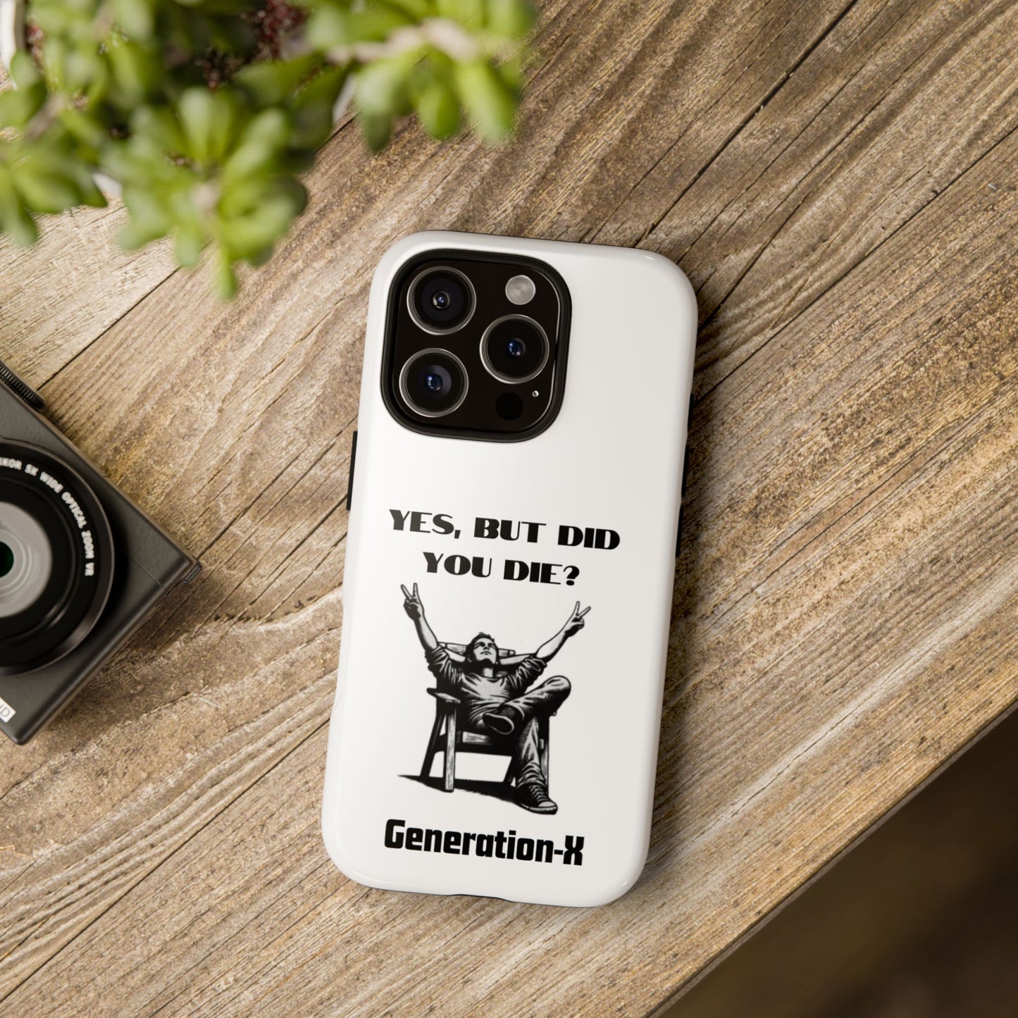 "Yes, But Did You Die?" - Cell phone case
