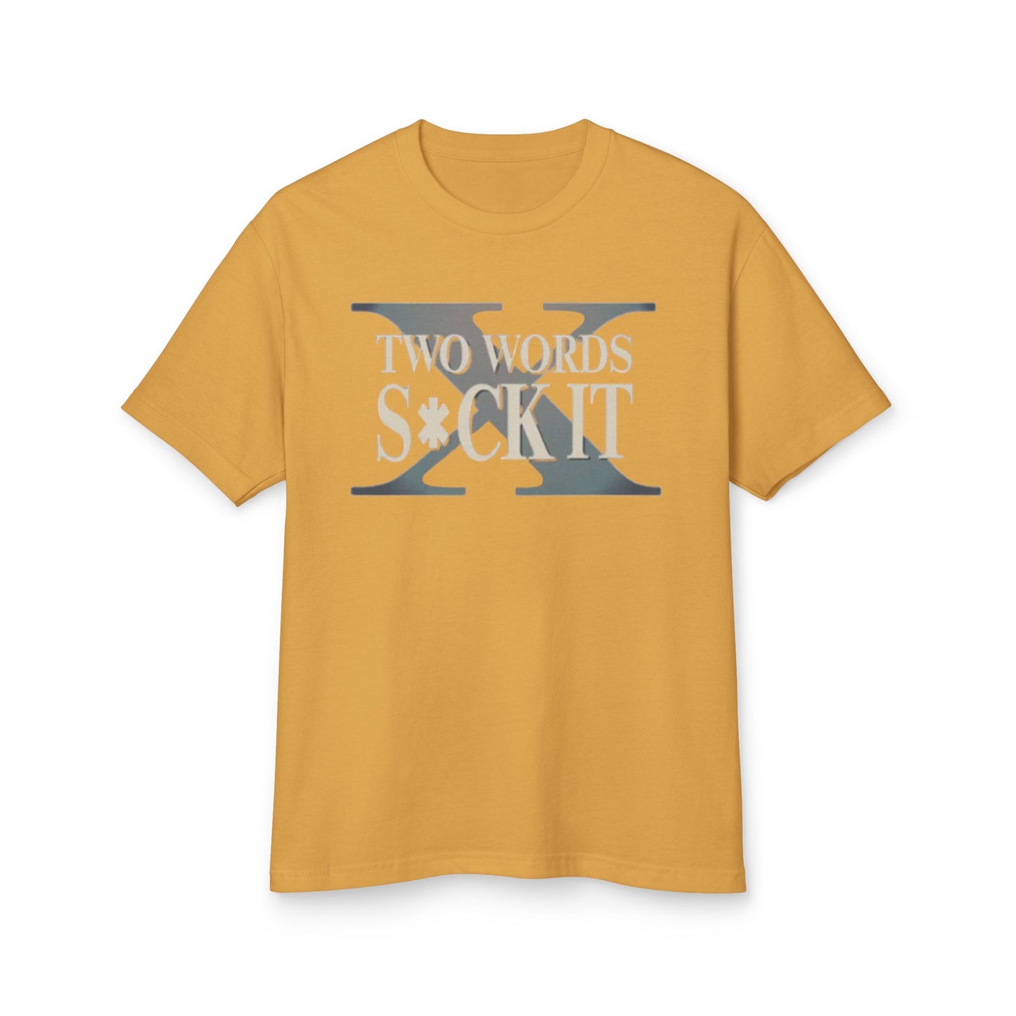 Two Words: "Suck It"- unisex T