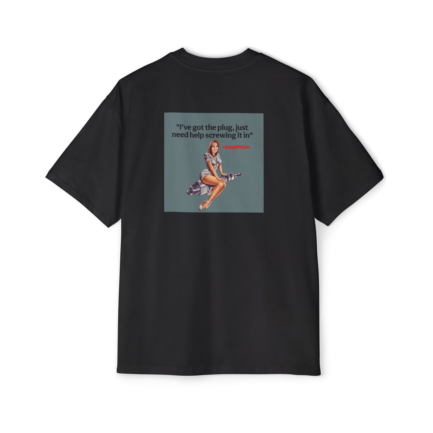'I've Got the Plug'- Men's Heavy Oversized Tee