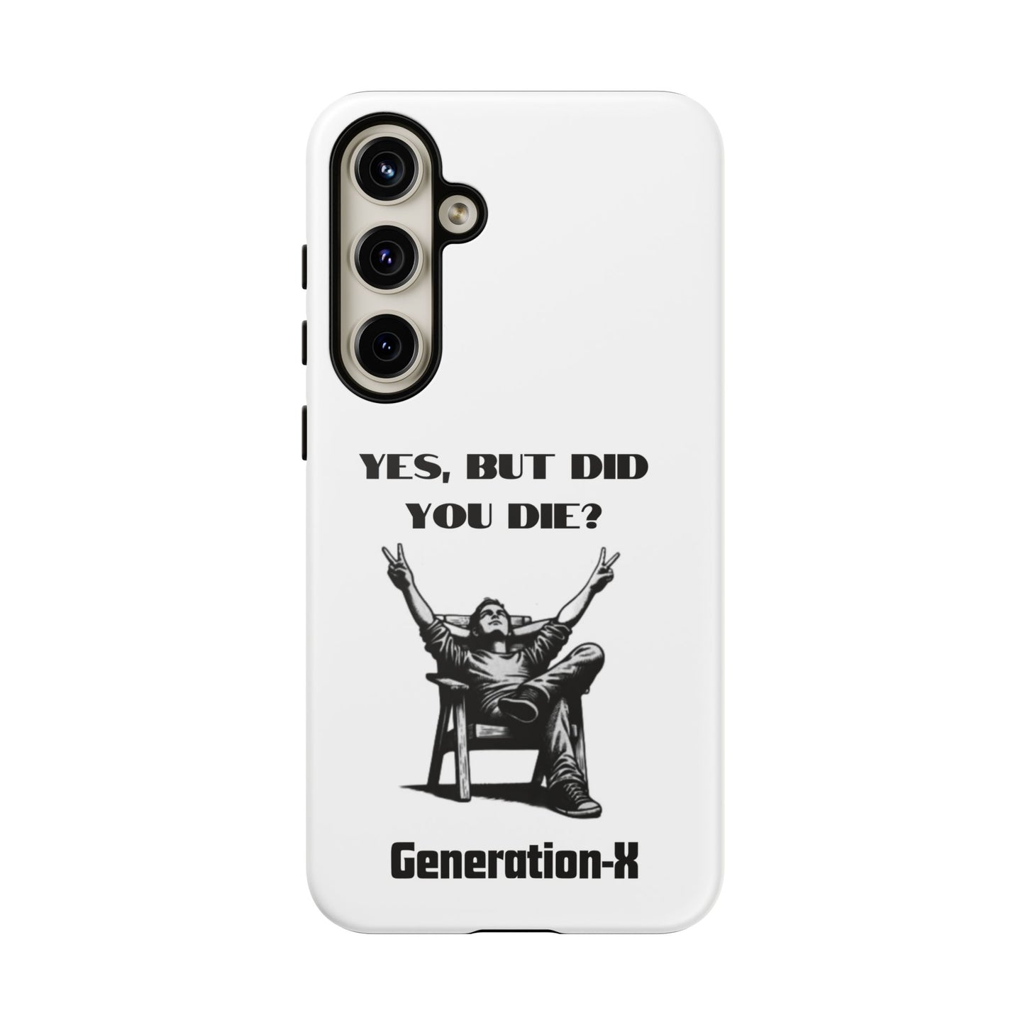 "Yes, But Did You Die?" - Cell phone case