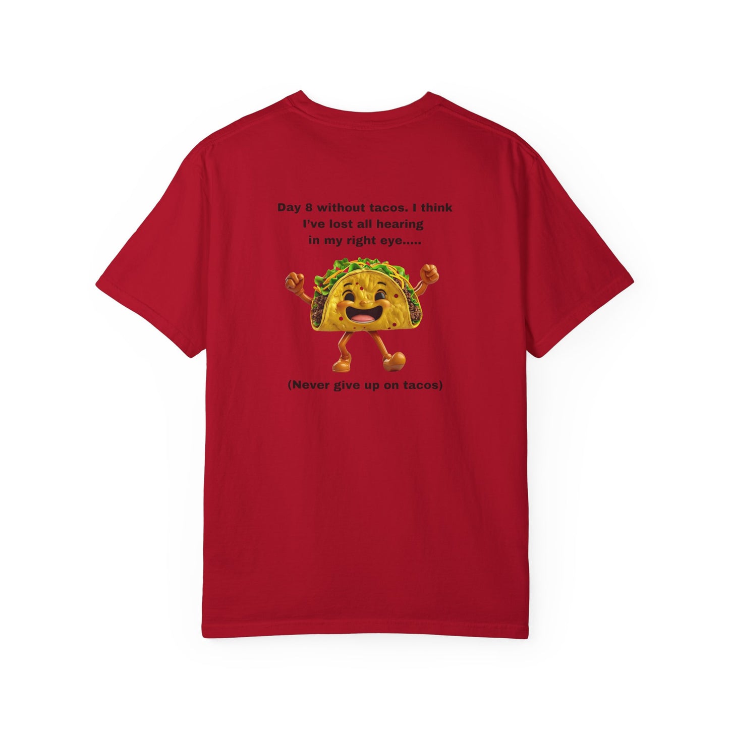 "Never Give Up Tacos" - Unisex Garment-Dyed Tee in White