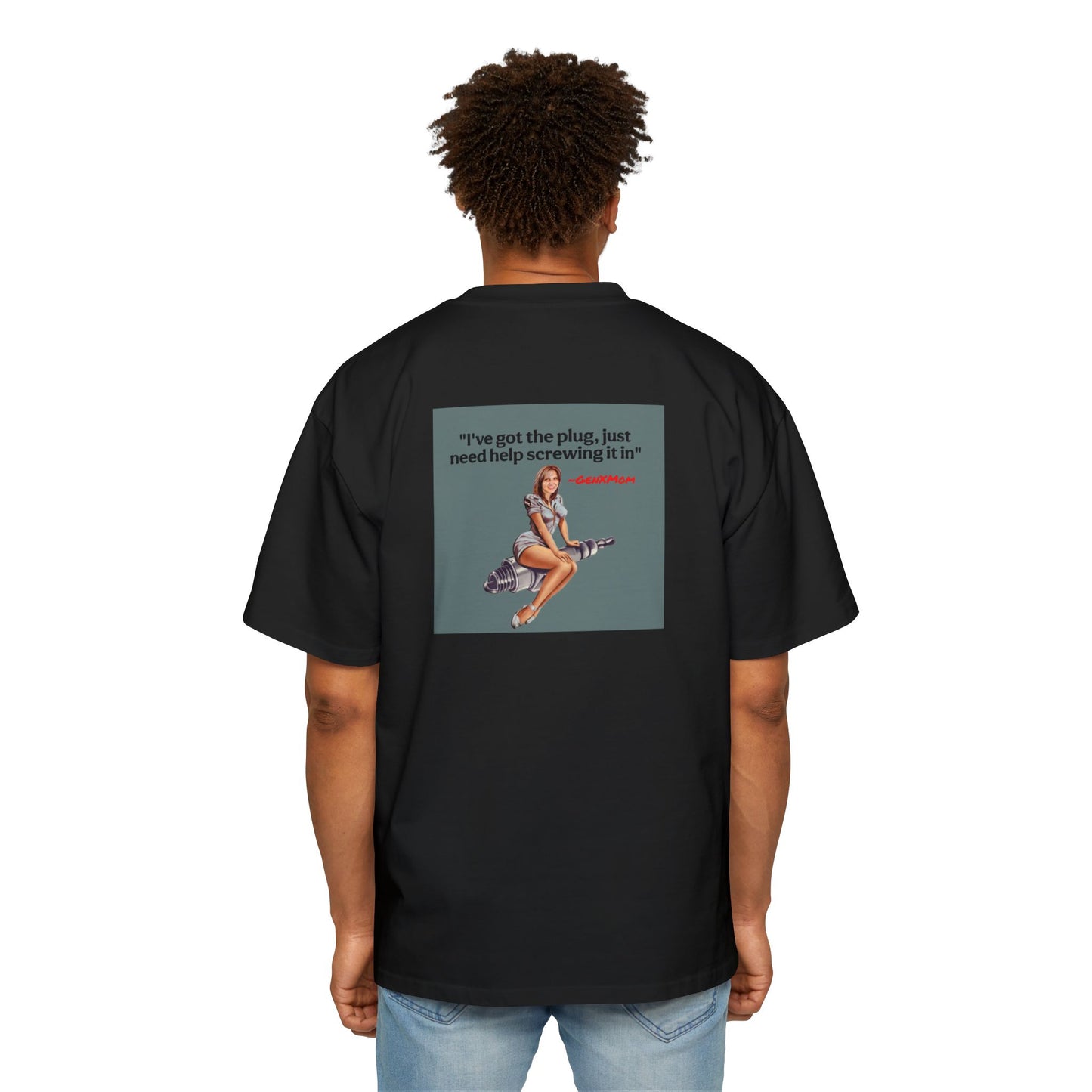 'I've Got the Plug'- Men's Heavy Oversized Tee