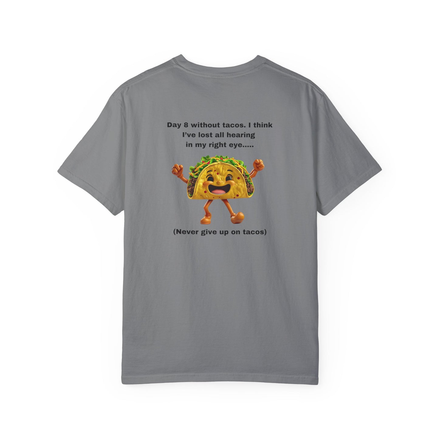 "Never Give Up Tacos" - Unisex Garment-Dyed Tee in White
