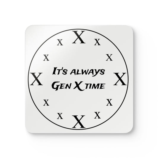 "It's Always Gen X Time"- Set of four- Corkwood Coasters (White)
