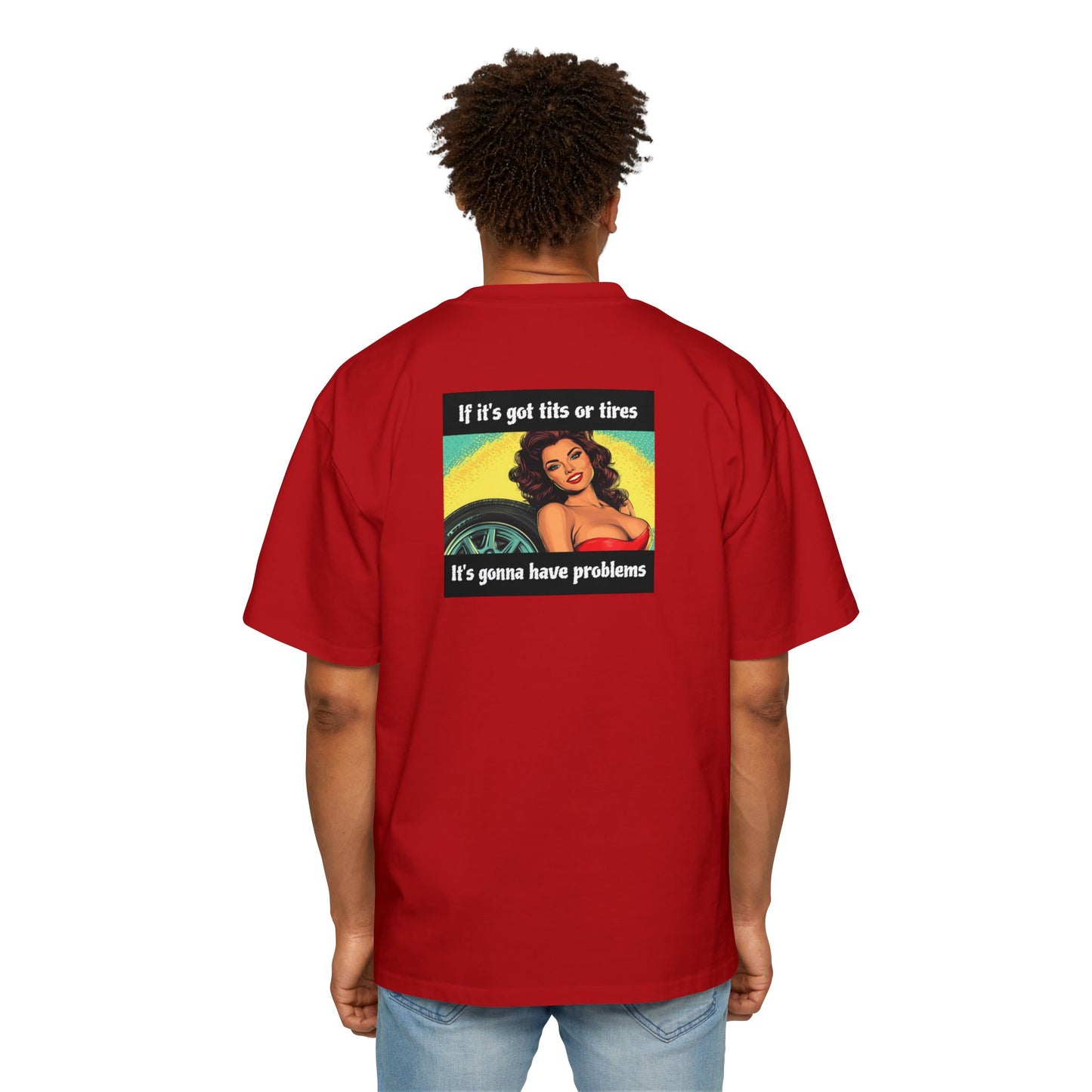 "If It's Got Tits or Tires"- Vintage Heavy T