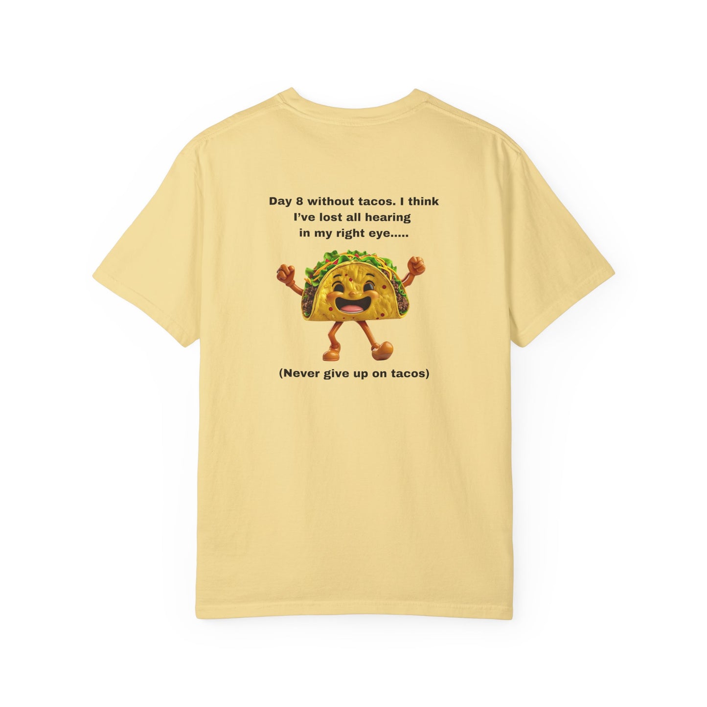 "Never Give Up Tacos" - Unisex Garment-Dyed Tee in White