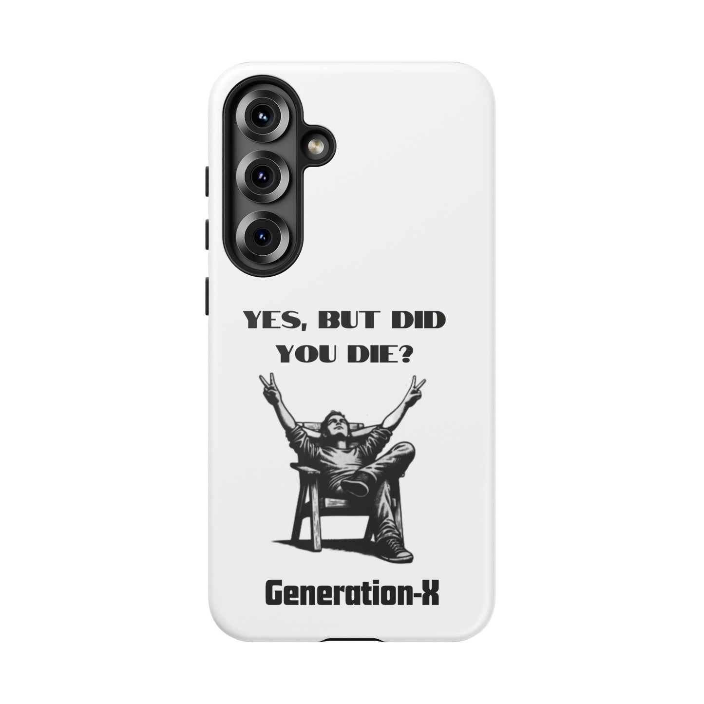 "Yes, But Did You Die?" - Cell phone case