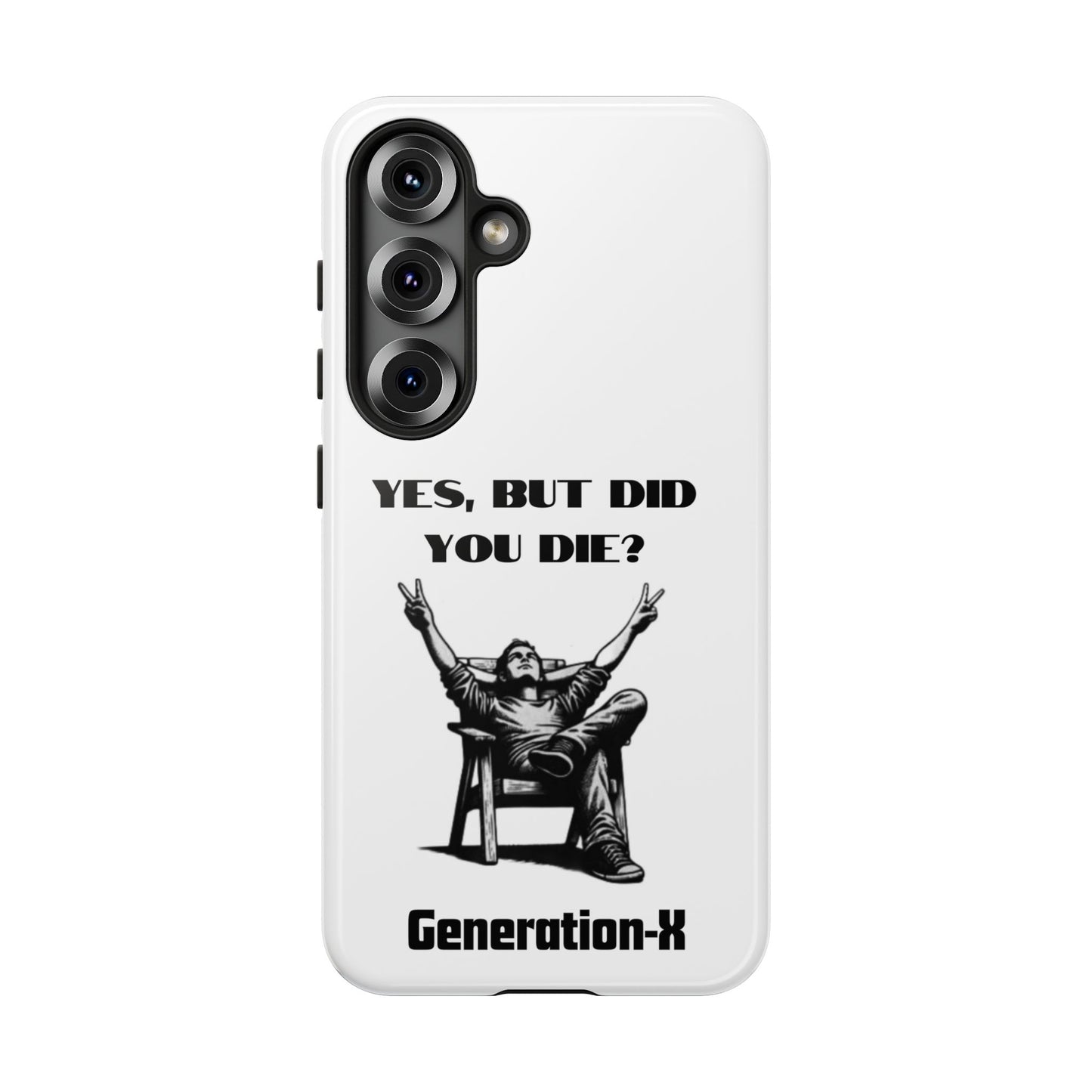 "Yes, But Did You Die?" - Cell phone case