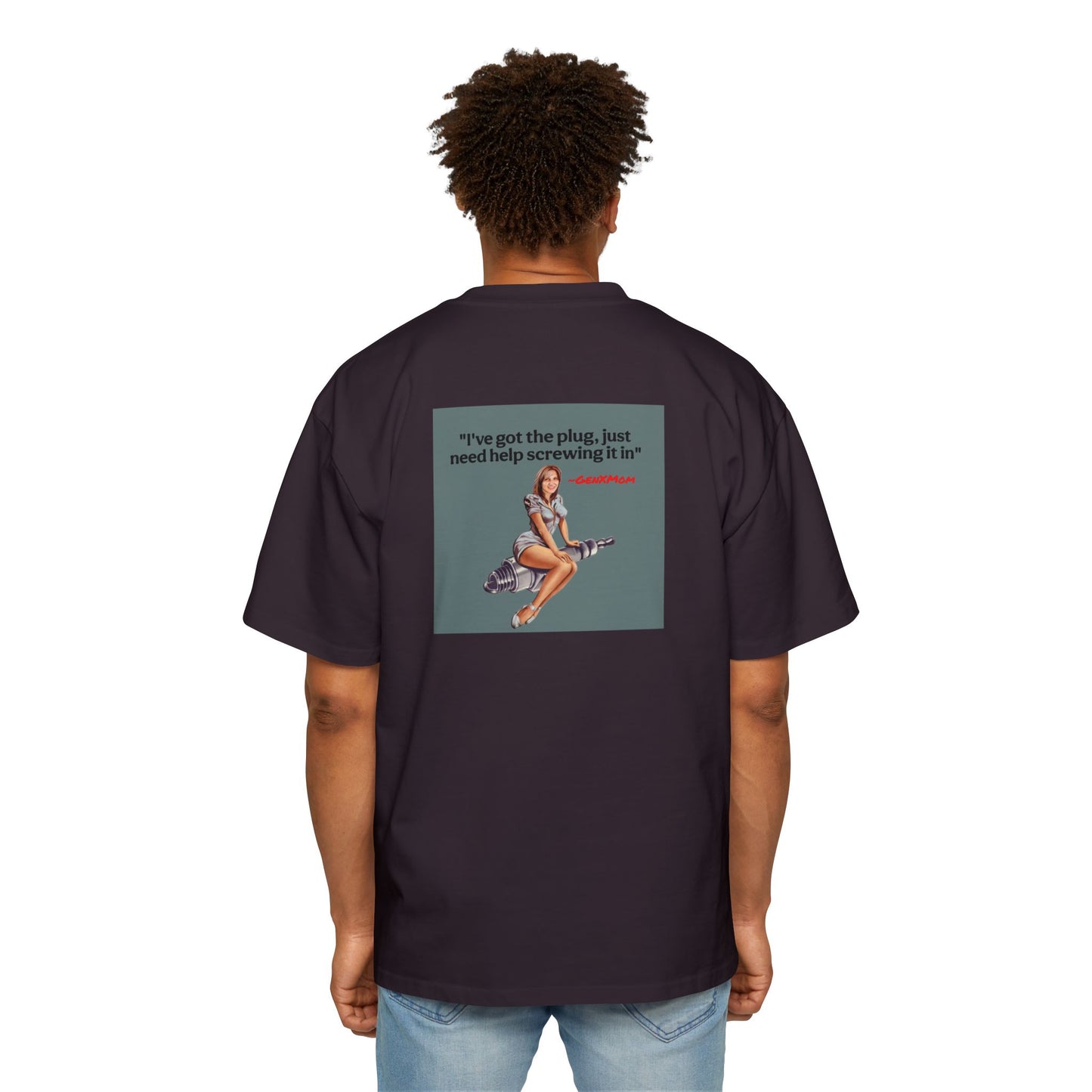 'I've Got the Plug'- Men's Heavy Oversized Tee