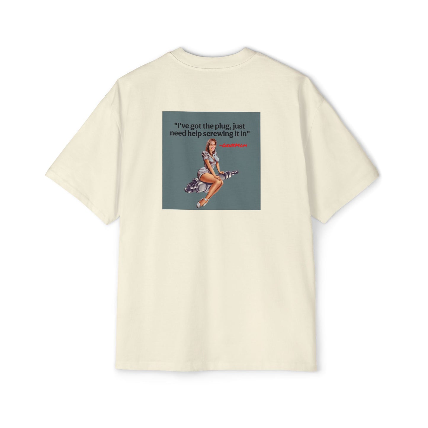 'I've Got the Plug'- Men's Heavy Oversized Tee