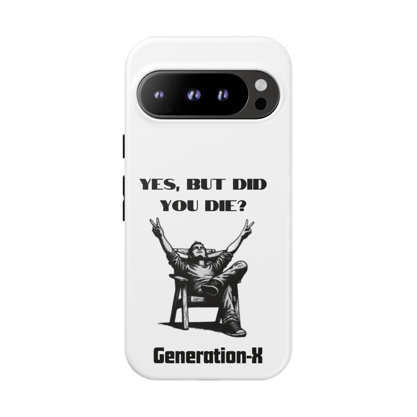 "Yes, But Did You Die?" - Cell phone case