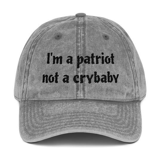 Vintage Embroidered Cap - 'I'm a Patriot Not a Crybaby'