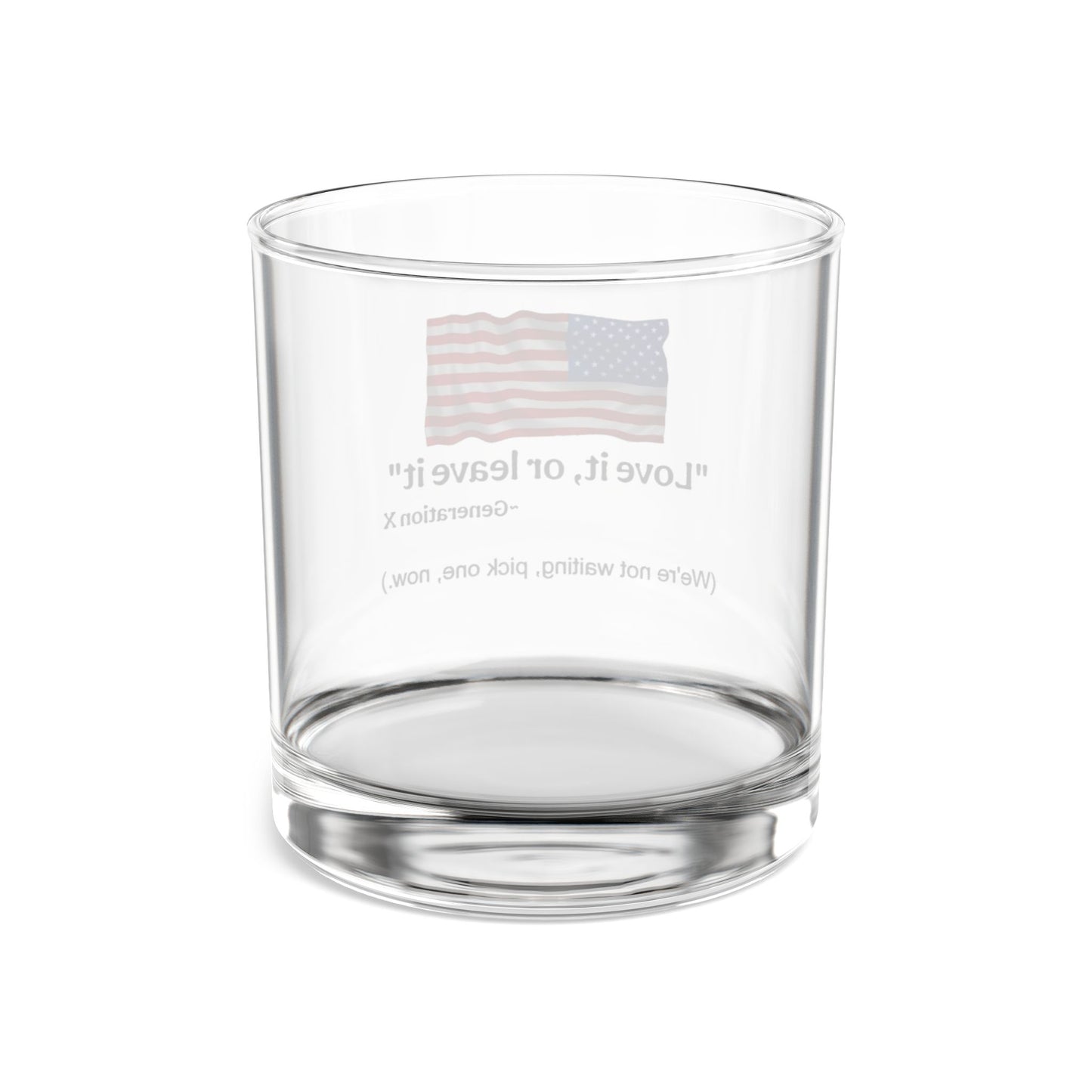"Love it, or leave it" - Patriotic Rocks Glass - Whiskey Tumbler