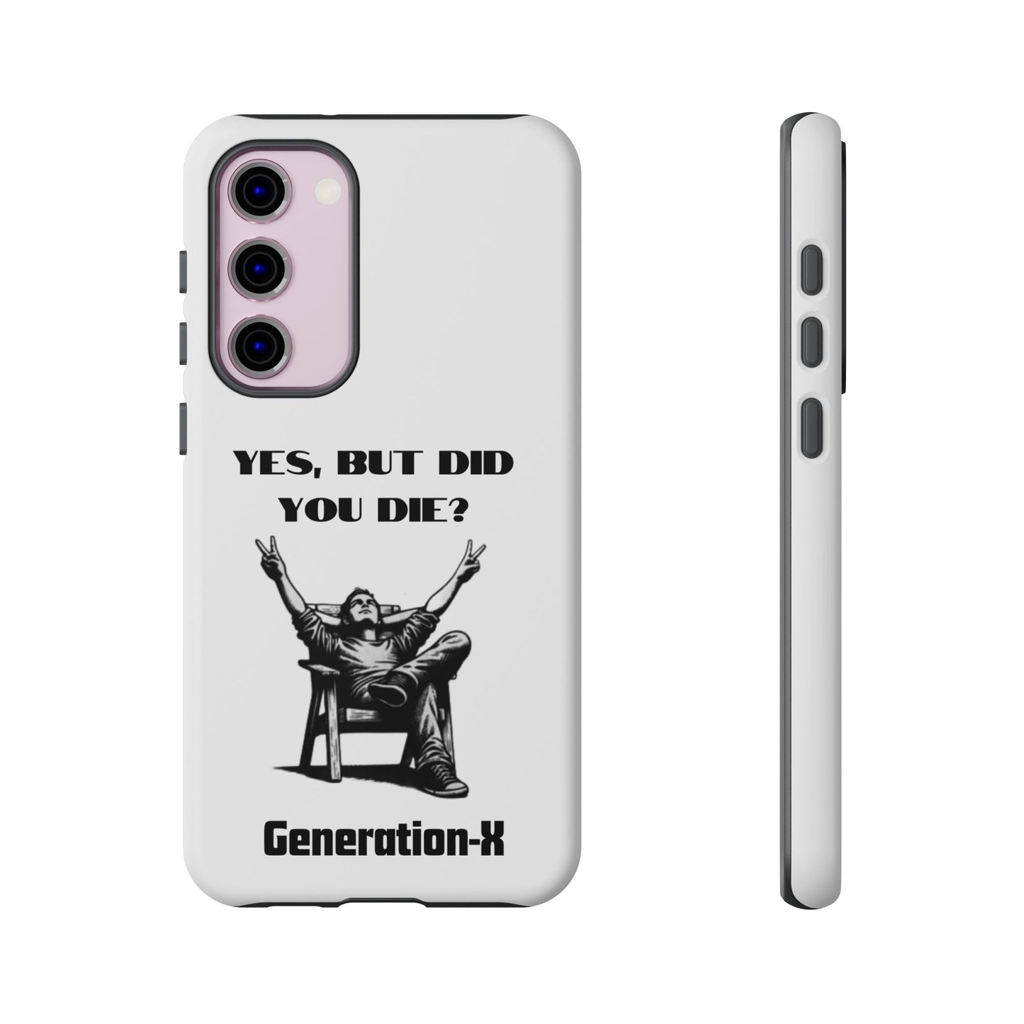 "Yes, But Did You Die?" - Cell phone case