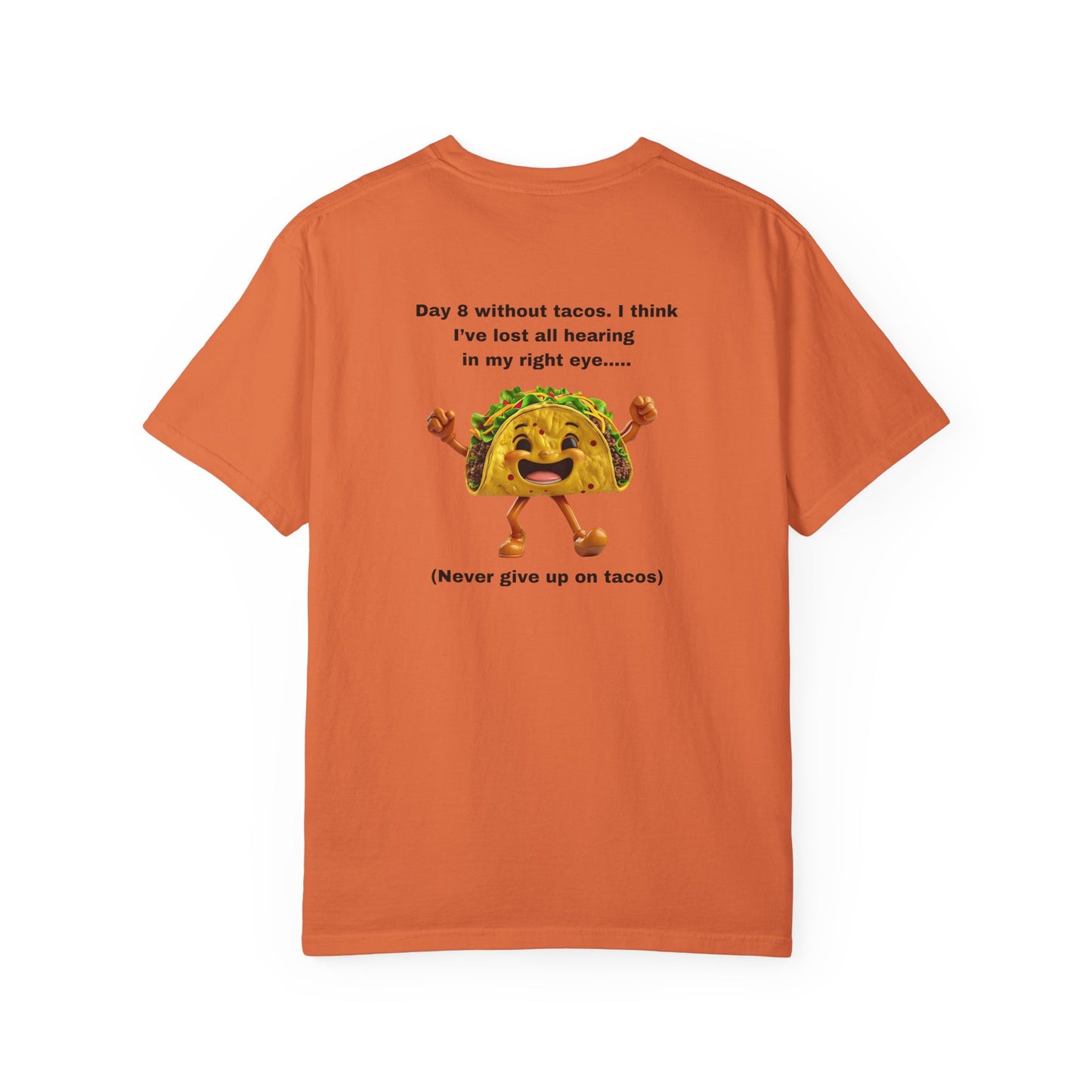 "Never Give Up Tacos" - Unisex Garment-Dyed Tee in White