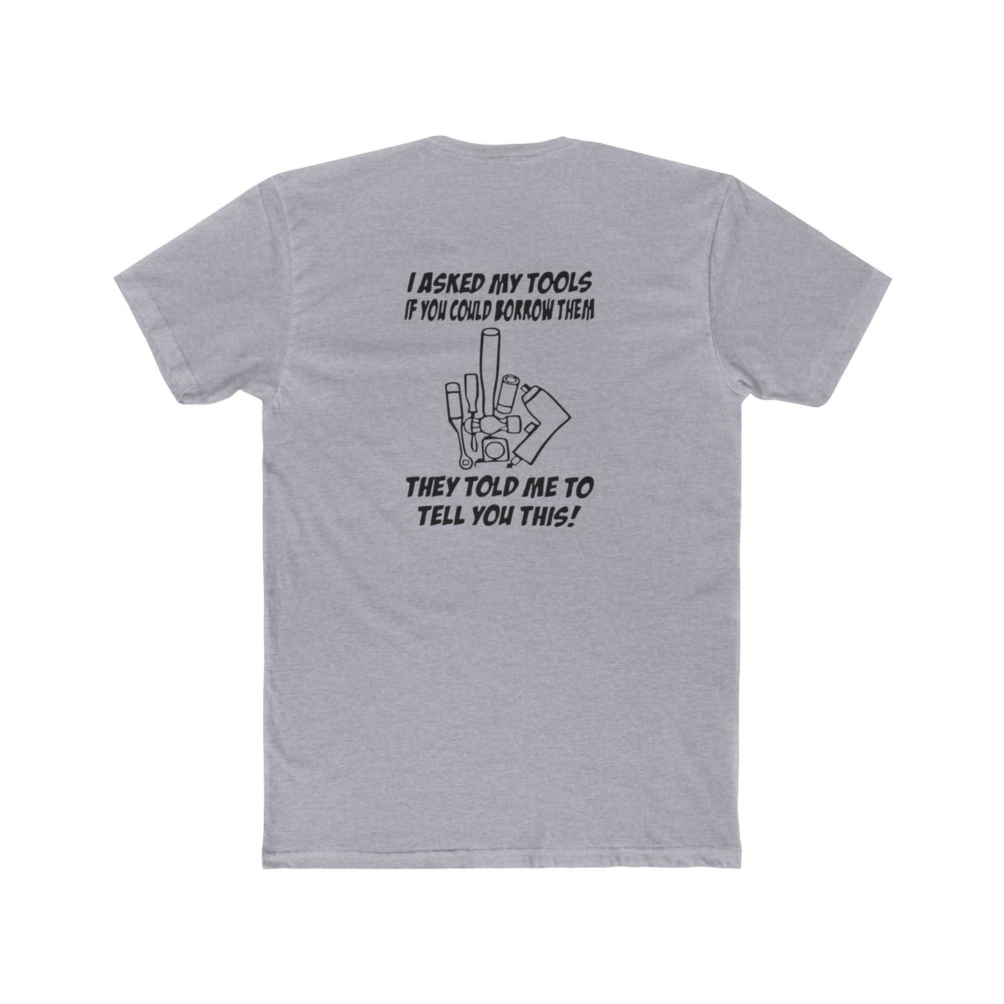 "I Asked My Tools" Graphic T-Shirt, Perfect for Handyman Gifts