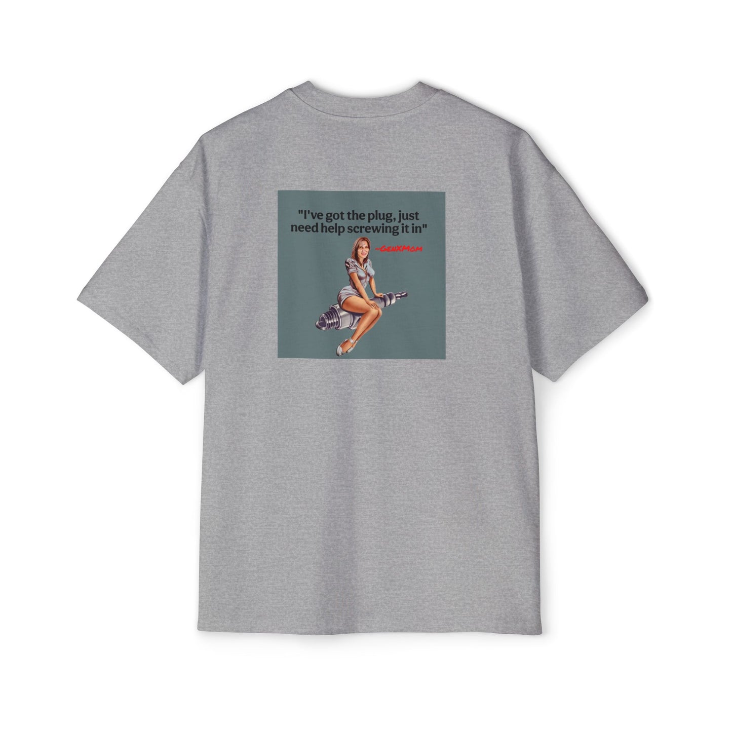 'I've Got the Plug'- Men's Heavy Oversized Tee