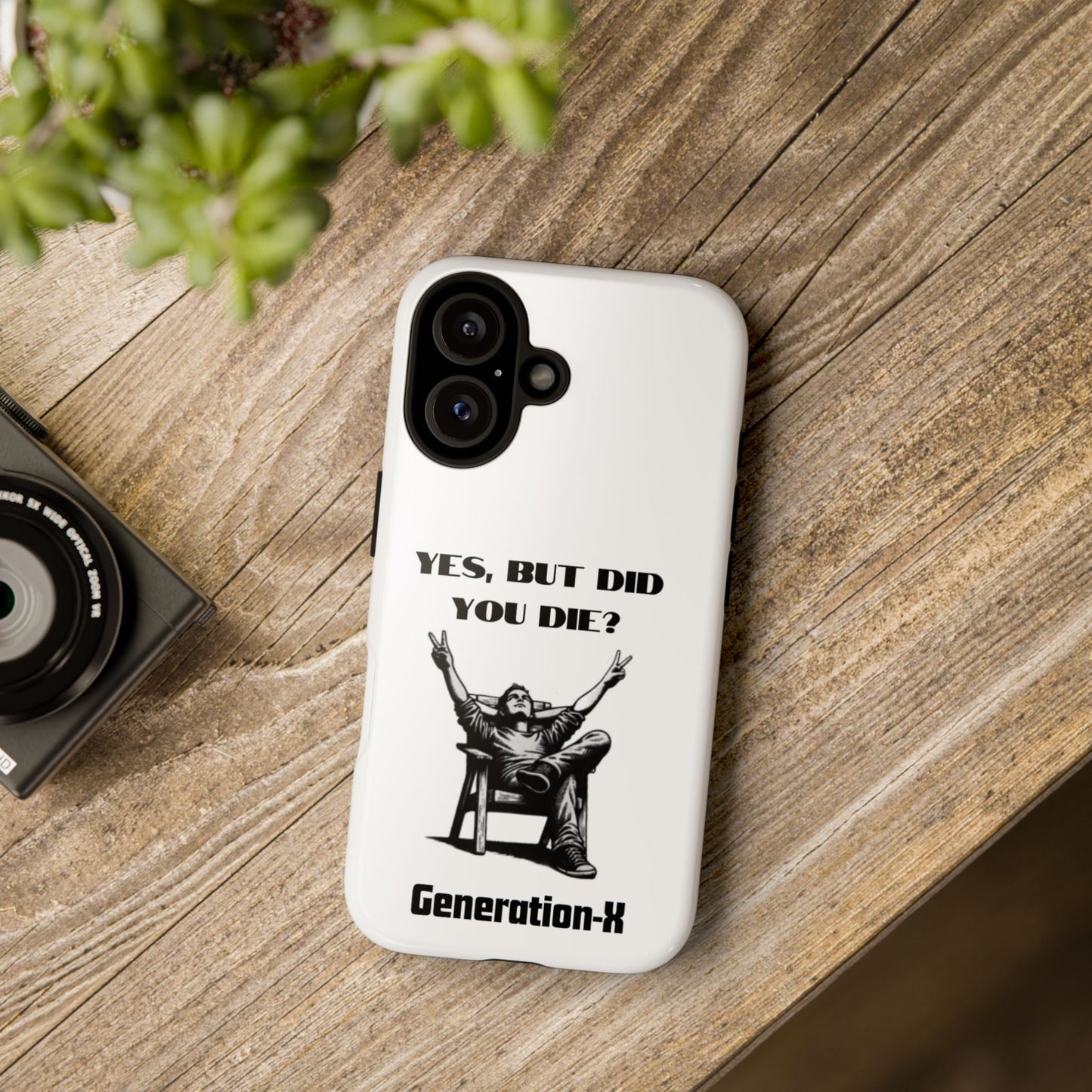 "Yes, But Did You Die?" - Cell phone case