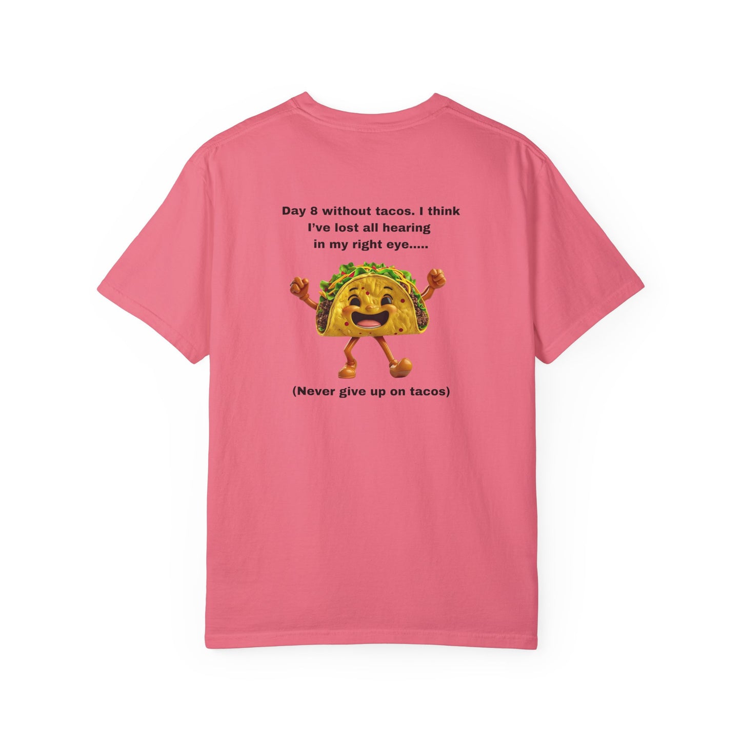 "Never Give Up Tacos" - Unisex Garment-Dyed Tee in White