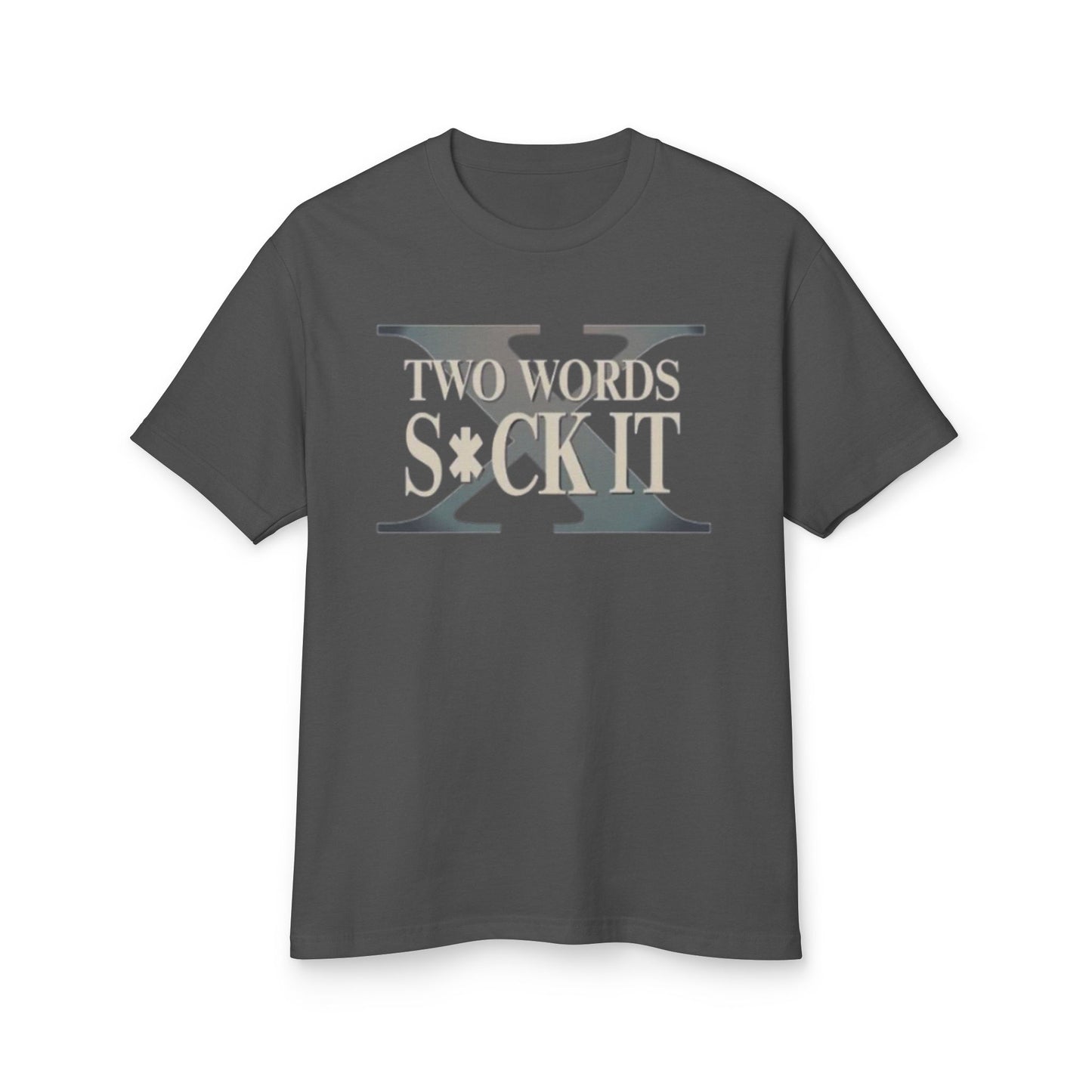 Two Words: "Suck It"- unisex T