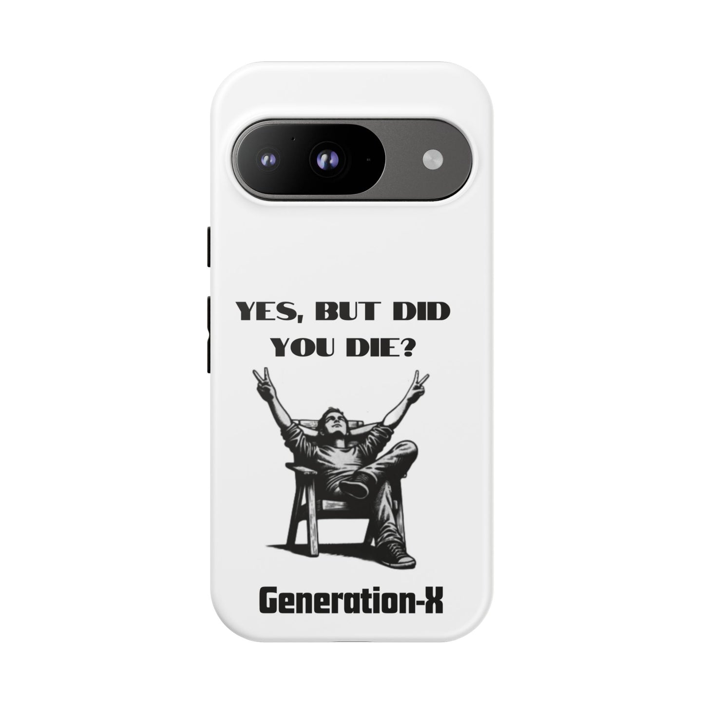 "Yes, But Did You Die?" - Cell phone case