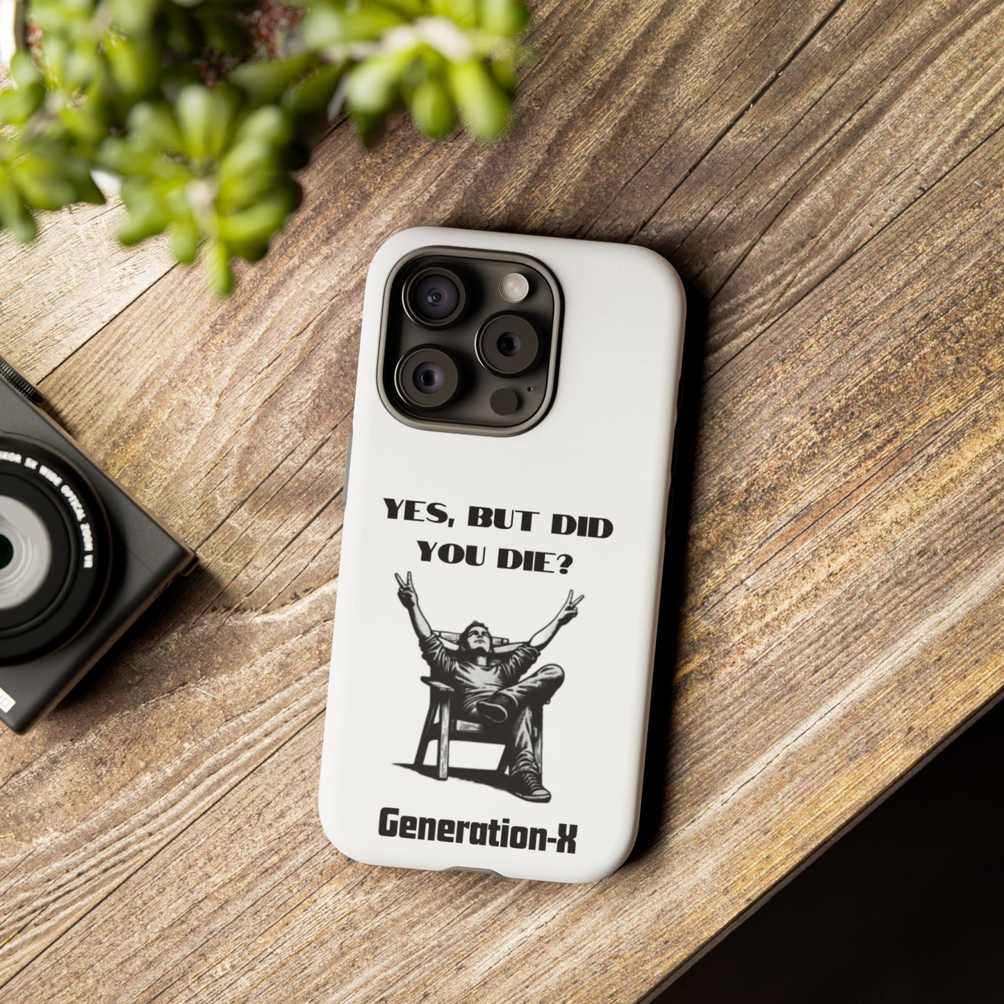 "Yes, But Did You Die?" - Cell phone case