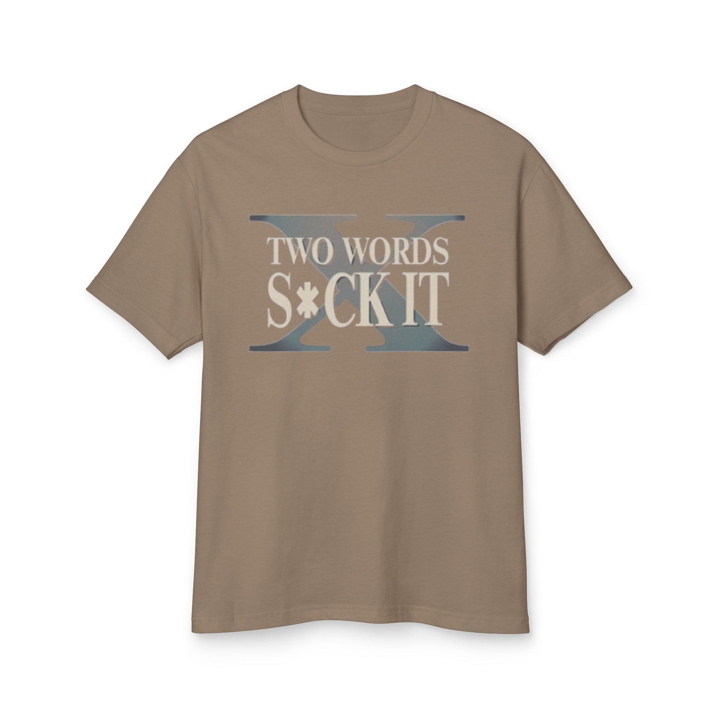 Two Words: "Suck It"- unisex T