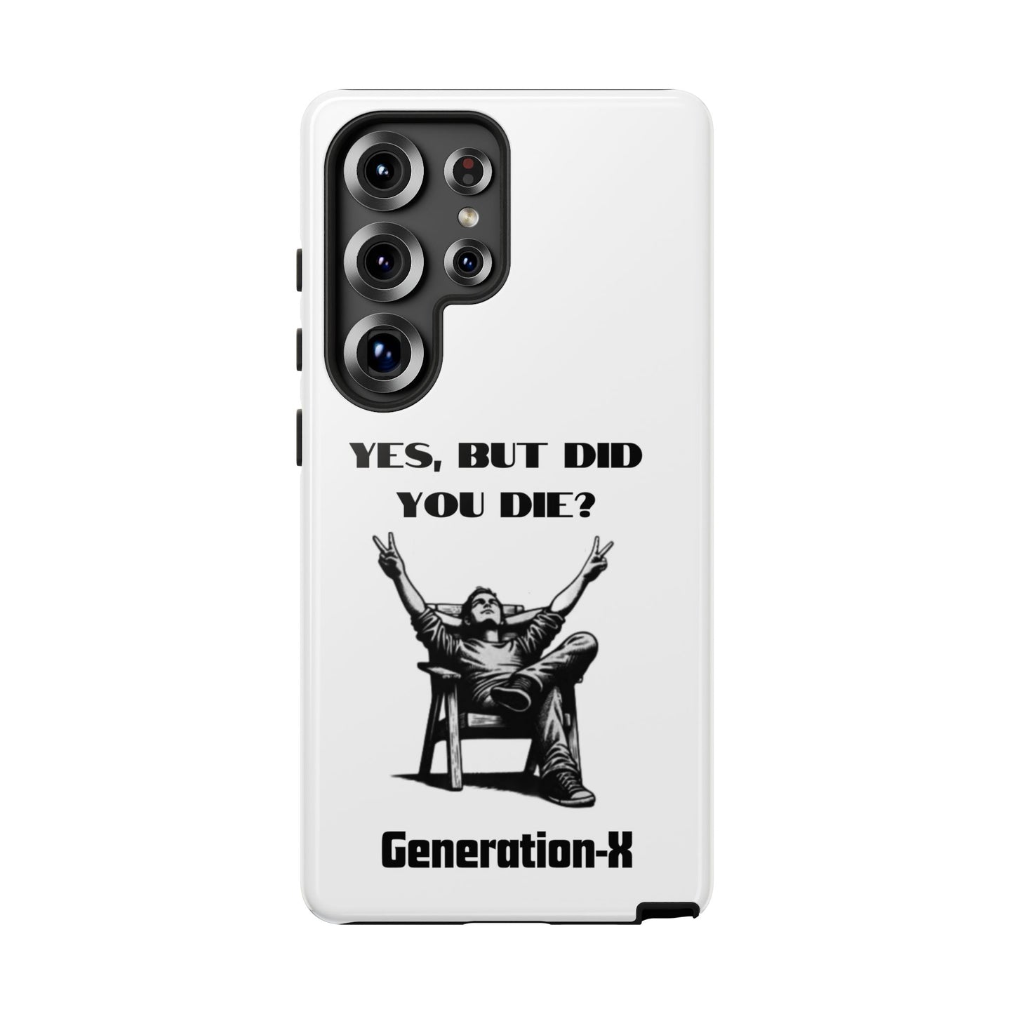 "Yes, But Did You Die?" - Cell phone case
