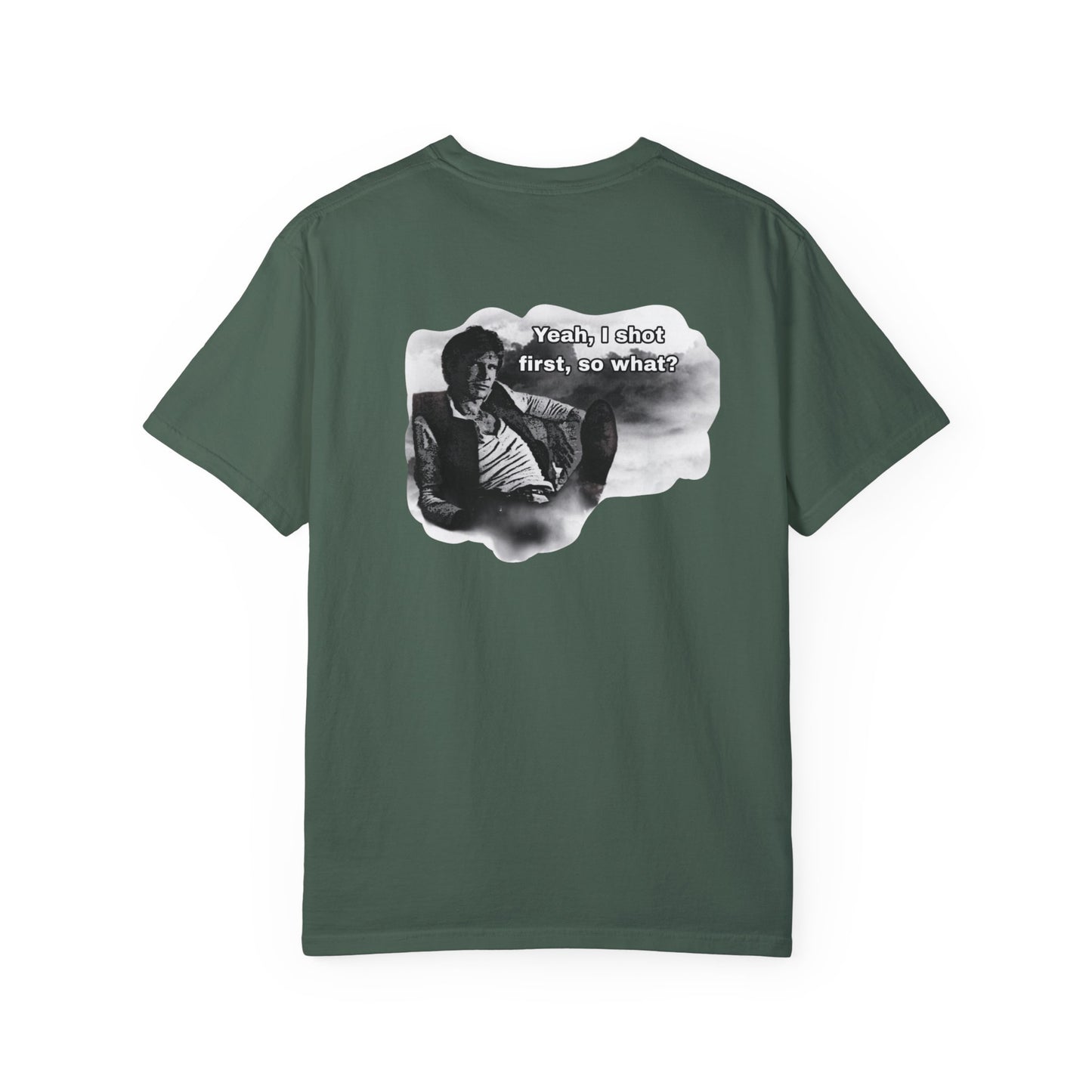 "Yeah, I shot first, so what?- GXT- Universal shirt