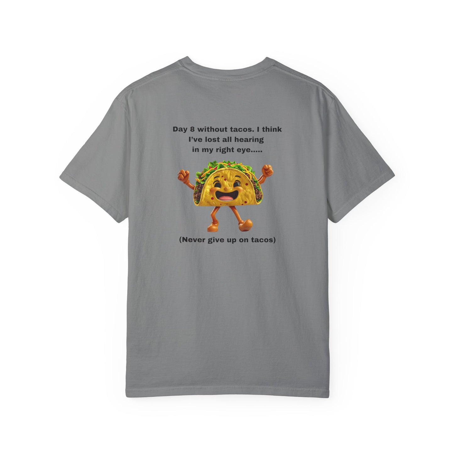 "Never Give Up Tacos" - Unisex Garment-Dyed Tee in White