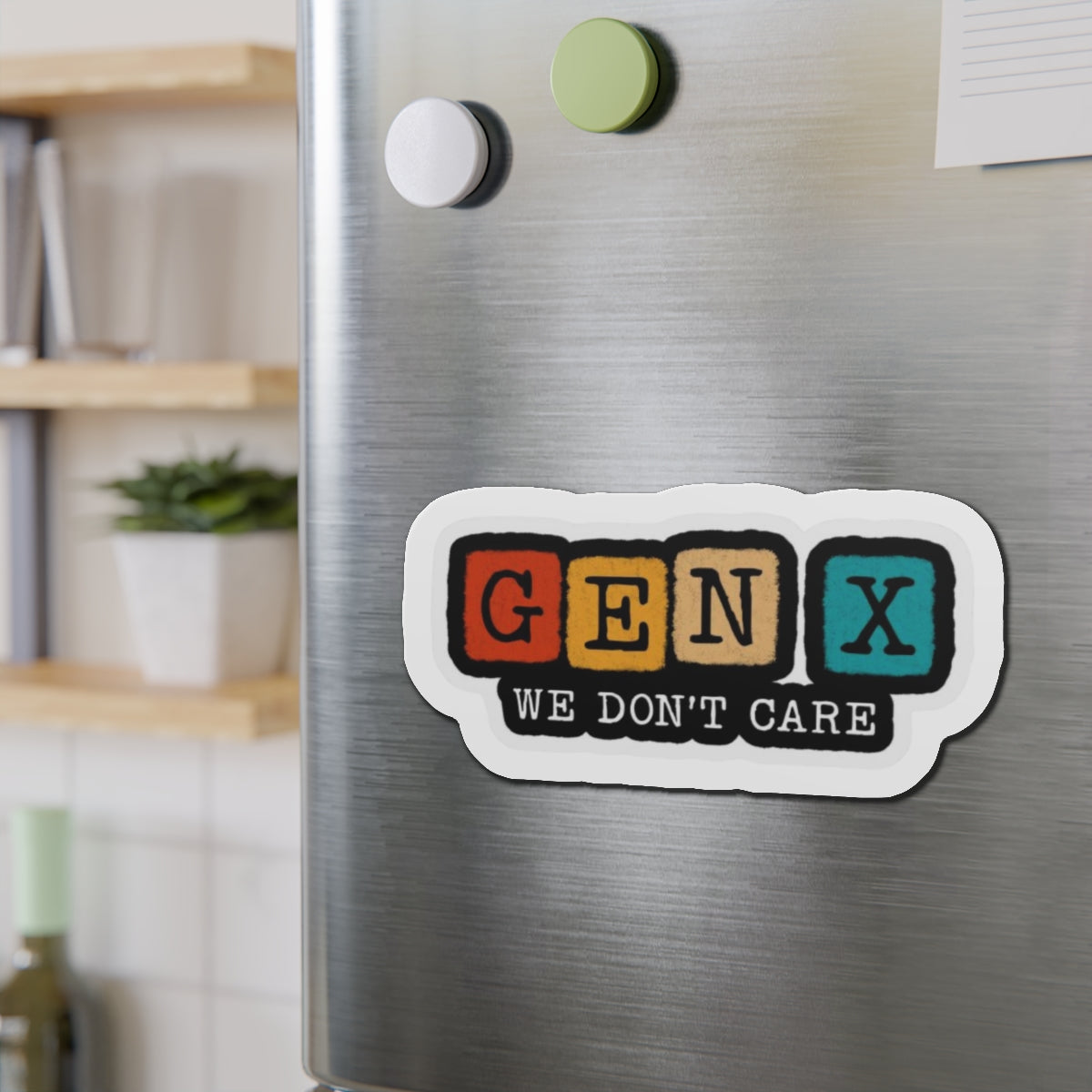 Gen X We Don't Care Die-Cut Magnet - Retro Vibe for Generation X Fans